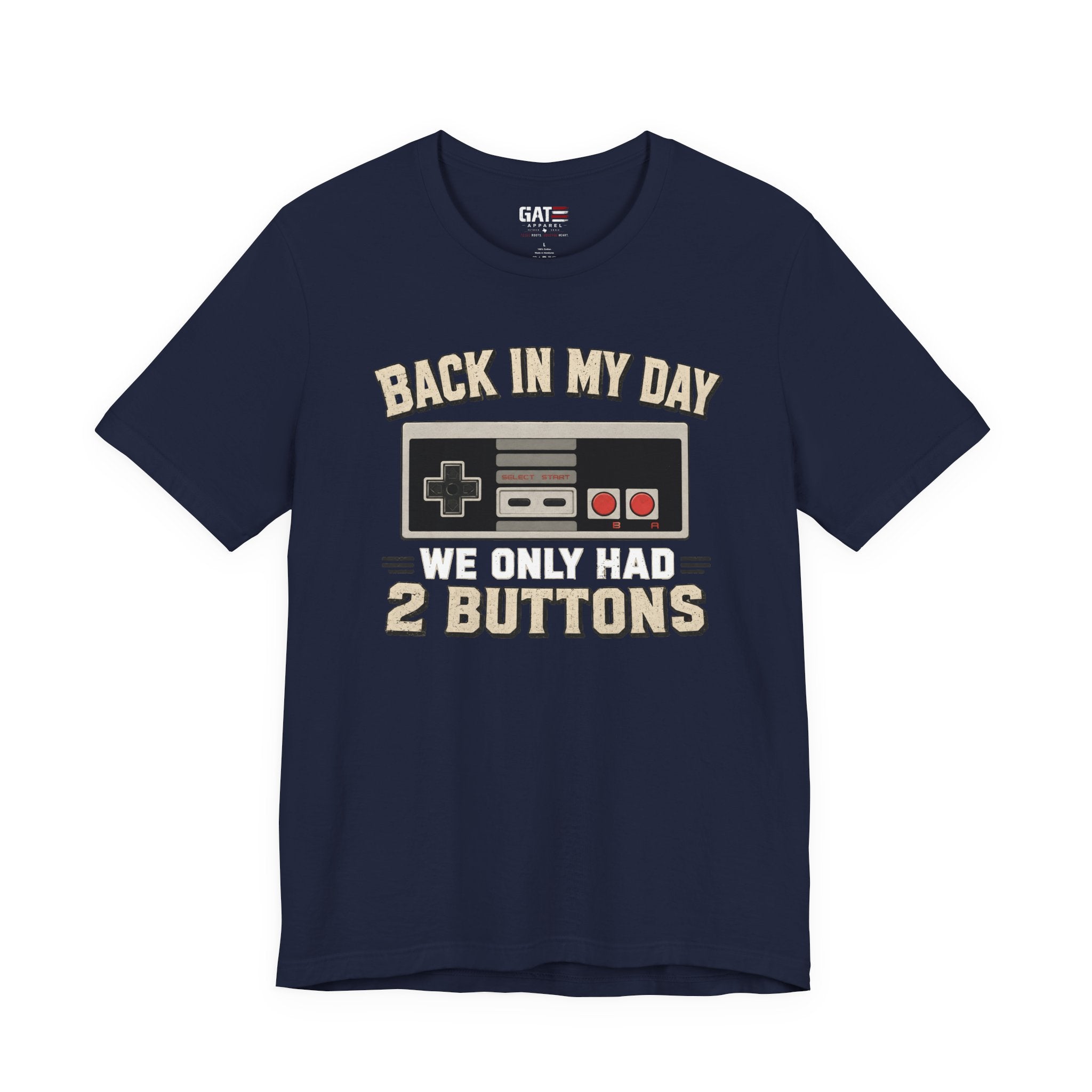 Retro Gamer Shirt, Back In My Day We Only Had 2 Buttons, Vintage Gaming T Shirt, Old School Video Game Tee, Gamer Dad Gift, Nerd Shirt