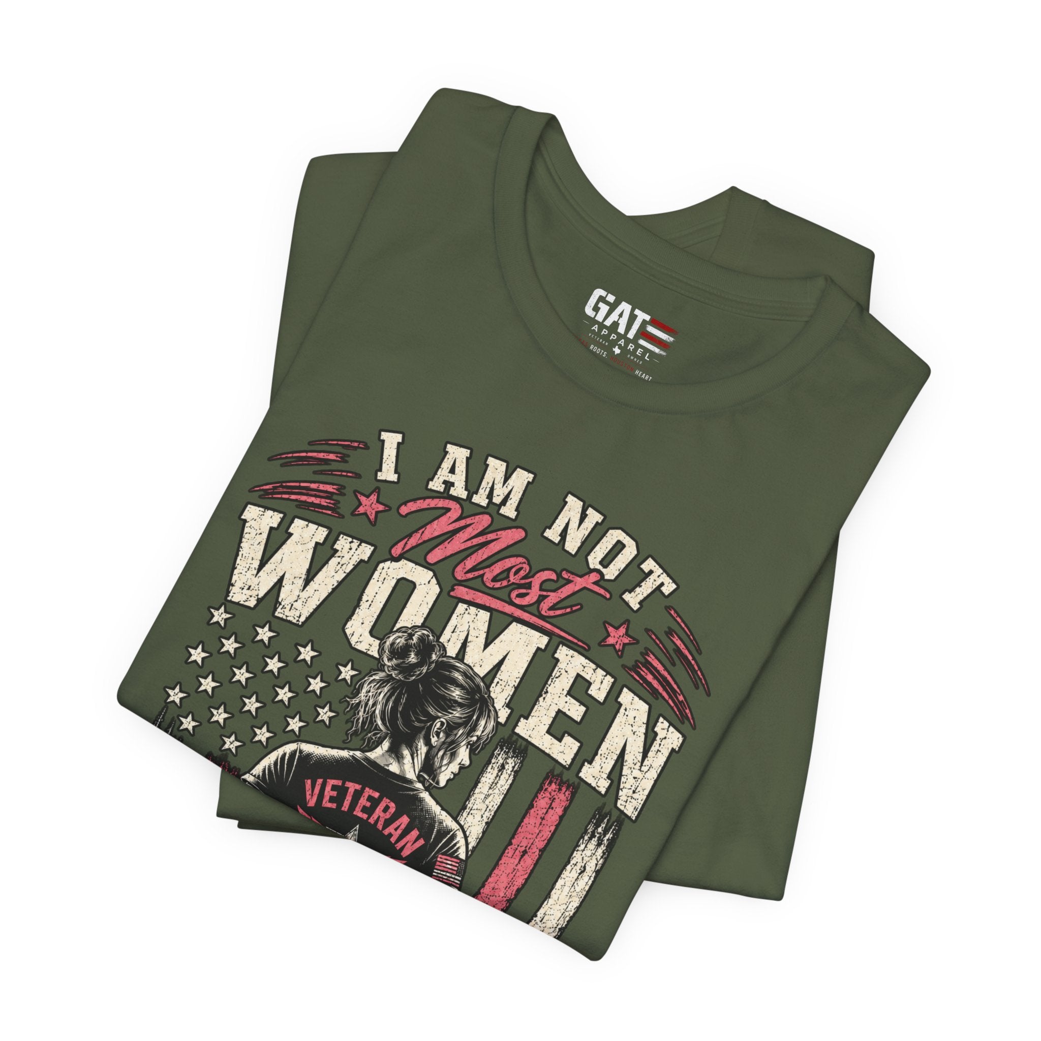 Female Vet I Am Not Most Women Veteran T‑Shirt — Patriotic Female Veteran Tee