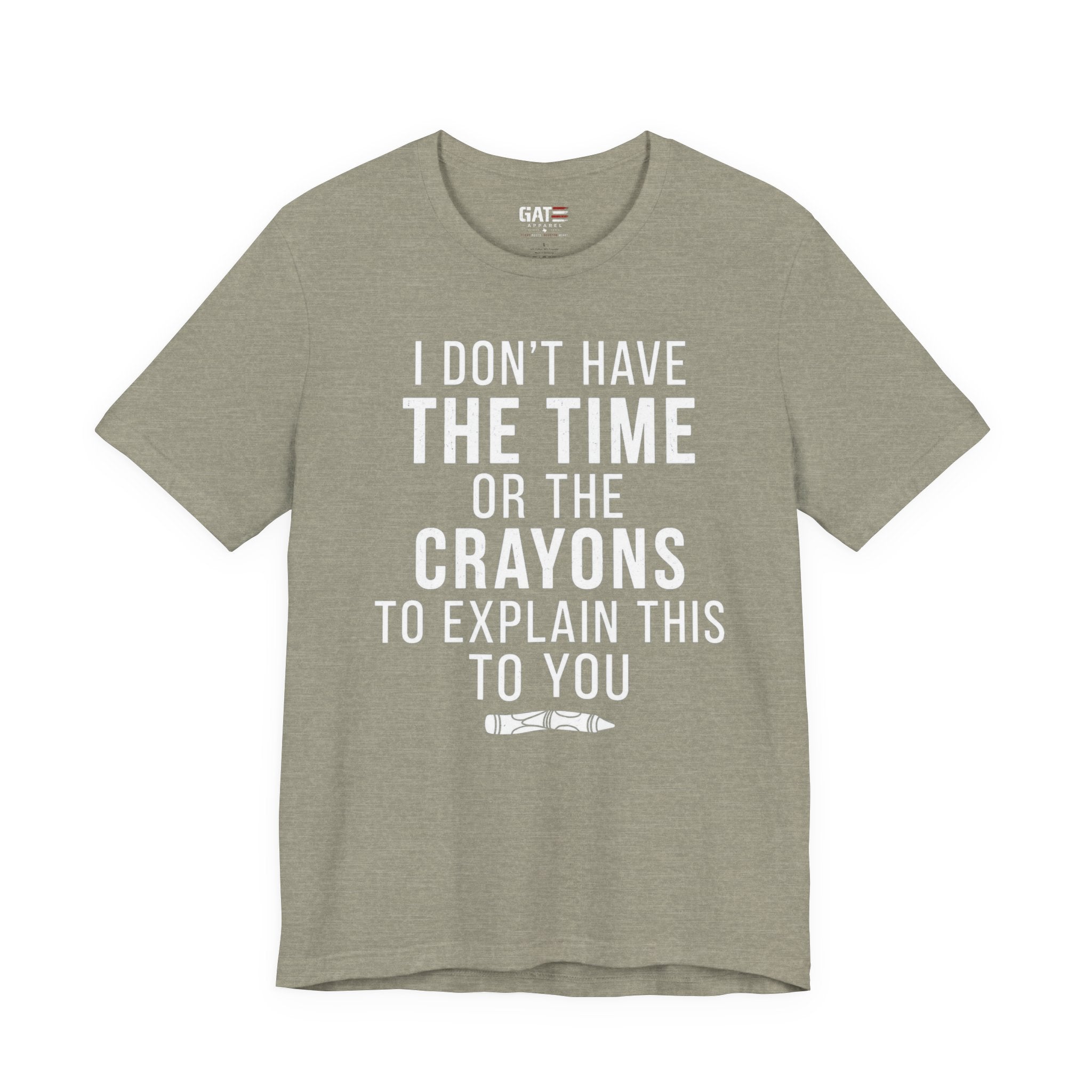 "I Don't Have The Time or The Crayons to Explain This to You"