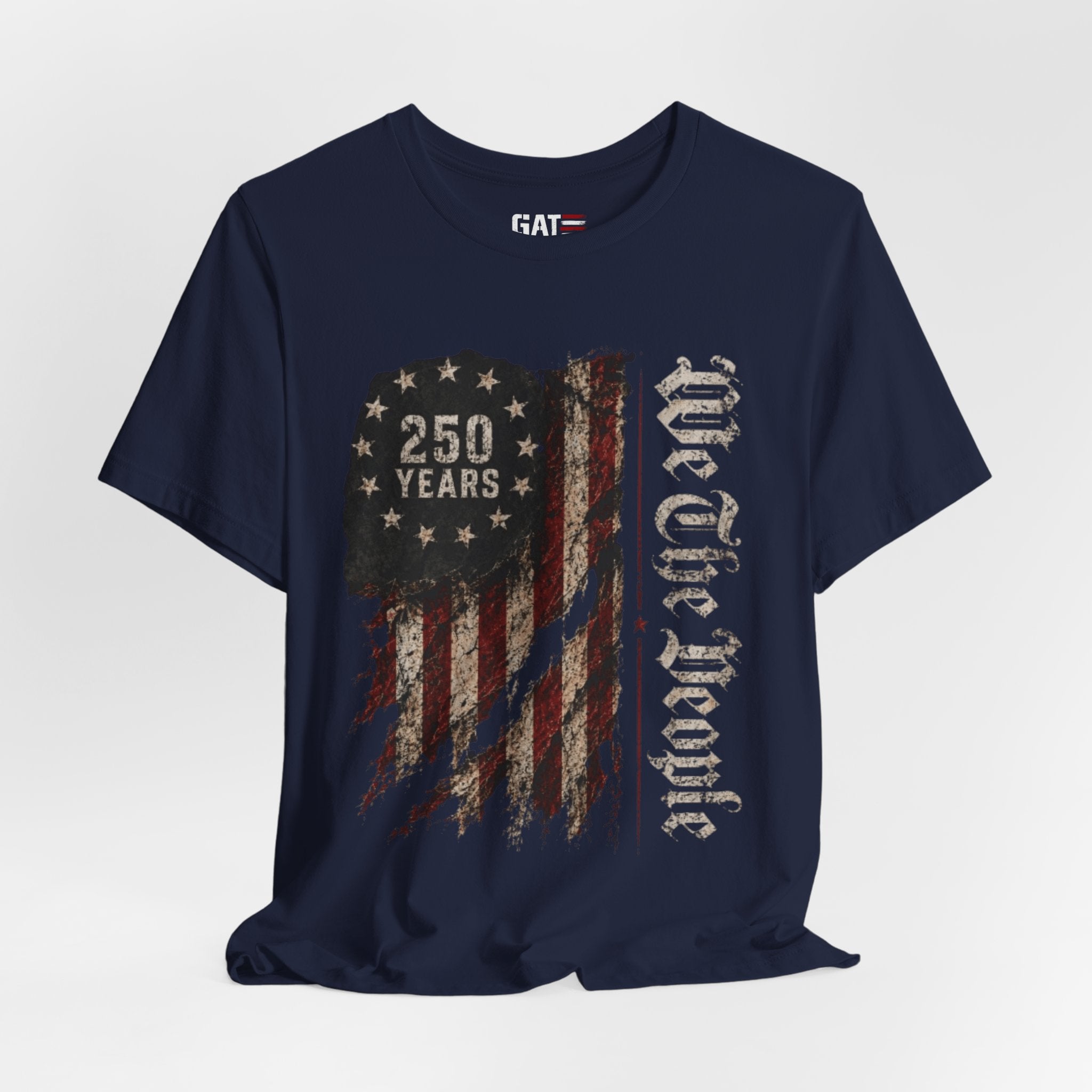 We The People 250 Years Shirt Patriotic American Flag Tee USA 250th Anniversary Shirt Fourth of July Independence Day Gift