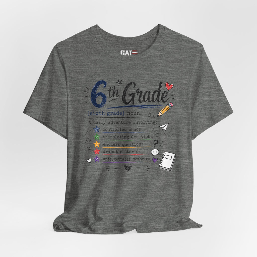 6th Grade Teacher Shirt, Funny Teacher Tee, Middle School Teacher Gift, Gen Alpha Teacher Shirt, Classroom Humor Tee