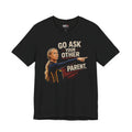 Sophie Cunningham Shirt|Sarcastic Parent Shirt Funny Mom Dad Graphic Tee Go Ask Your Other Parent
