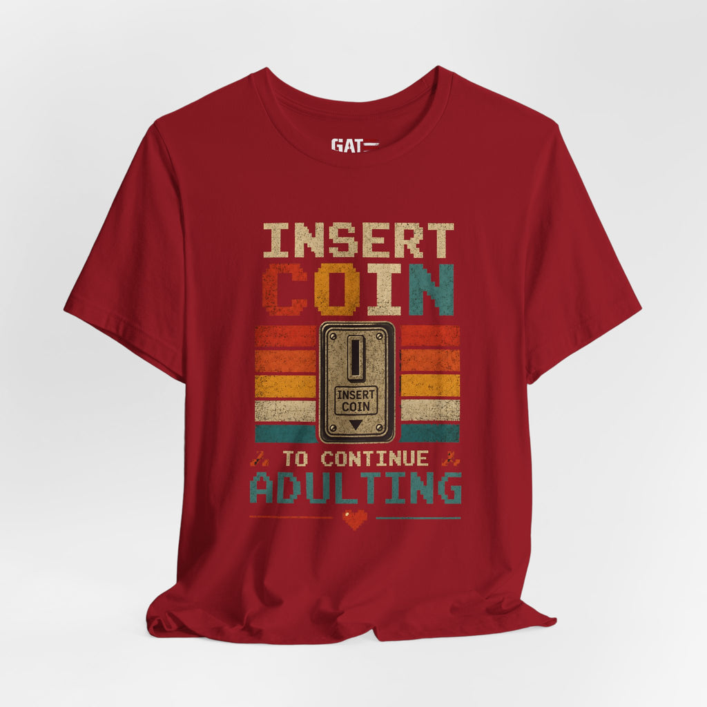 Insert Coin to Continue Adulting Shirt, Retro Gamer T-Shirt, Funny Gaming Tee, Video Game Gift for Gamers, Nerd Gift