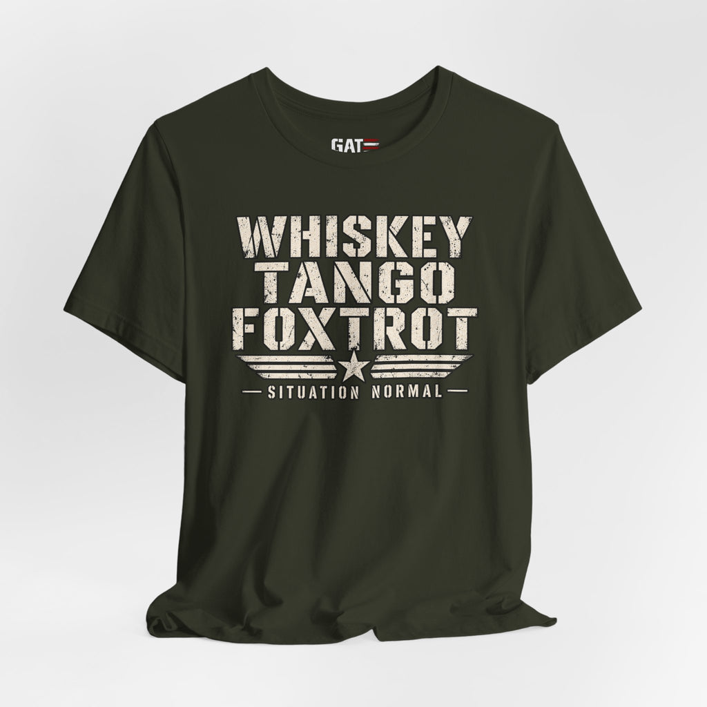 Whiskey Tango Foxtrot Tee — "Situation Normal" Military