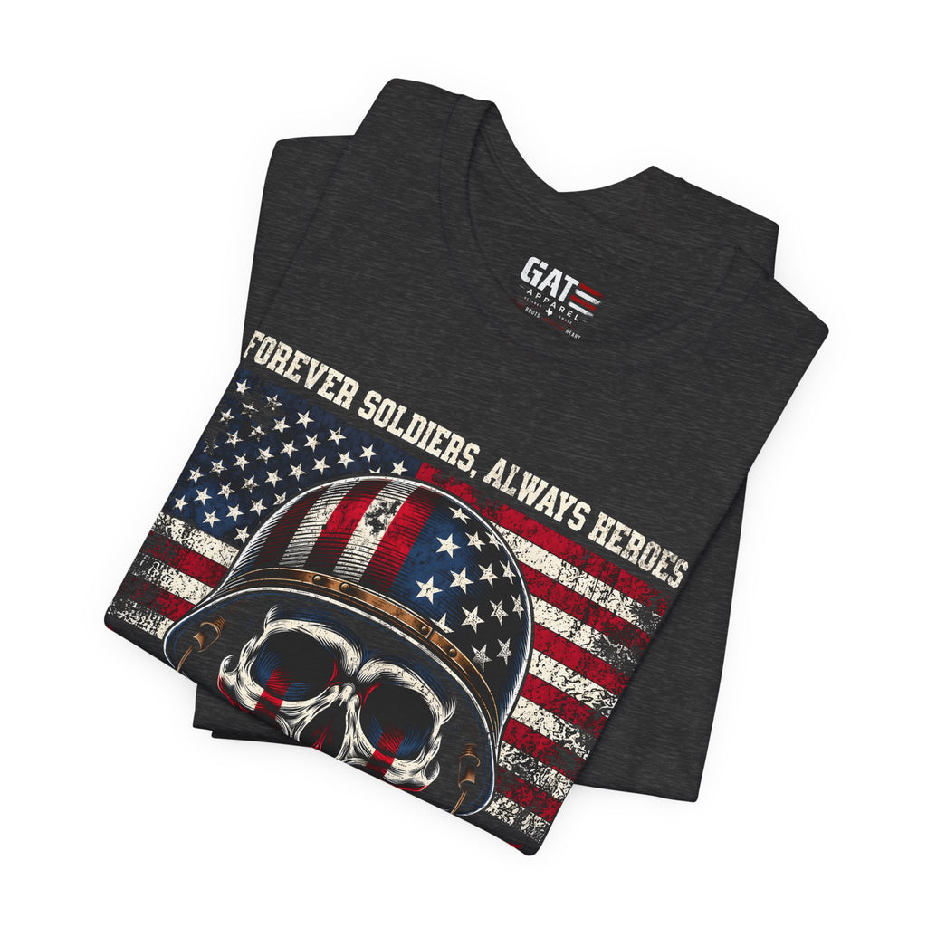 US Army Veteran Shirt, Forever Soldiers Always Heroes Tee, Patriotic Skull Shirt, Veteran Gift, Military Pride T Shirt, Army Veteran Apparel