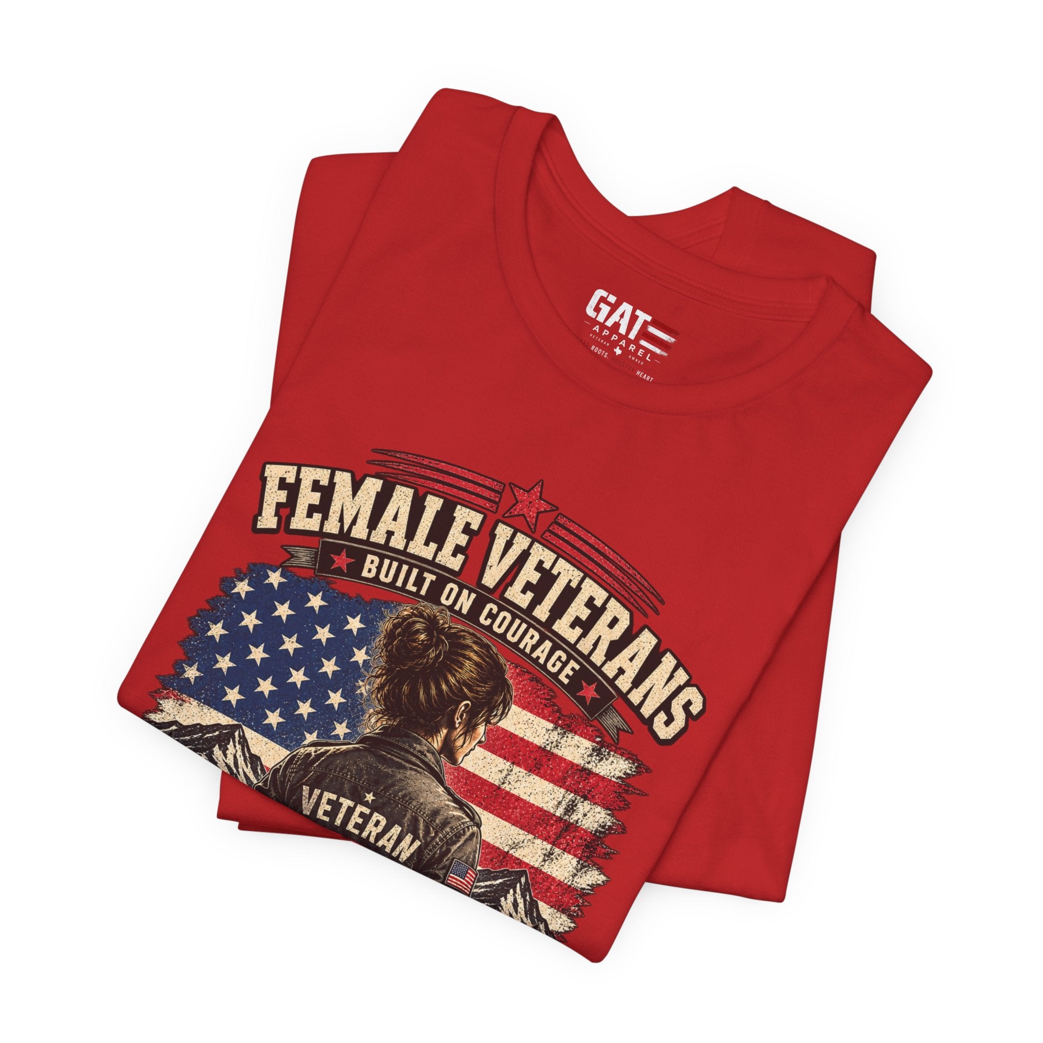 Female Veterans T-Shirt - "Built on Courage, Stronger Than Yesterday" Patriotic Veteran Tee