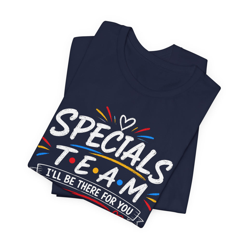 Specials Team Tee, PE teacher shirt,Teacher Squad Shirt, music Teacher Shirt, art teacher shirt, School Staff Apparel, Friends Theme