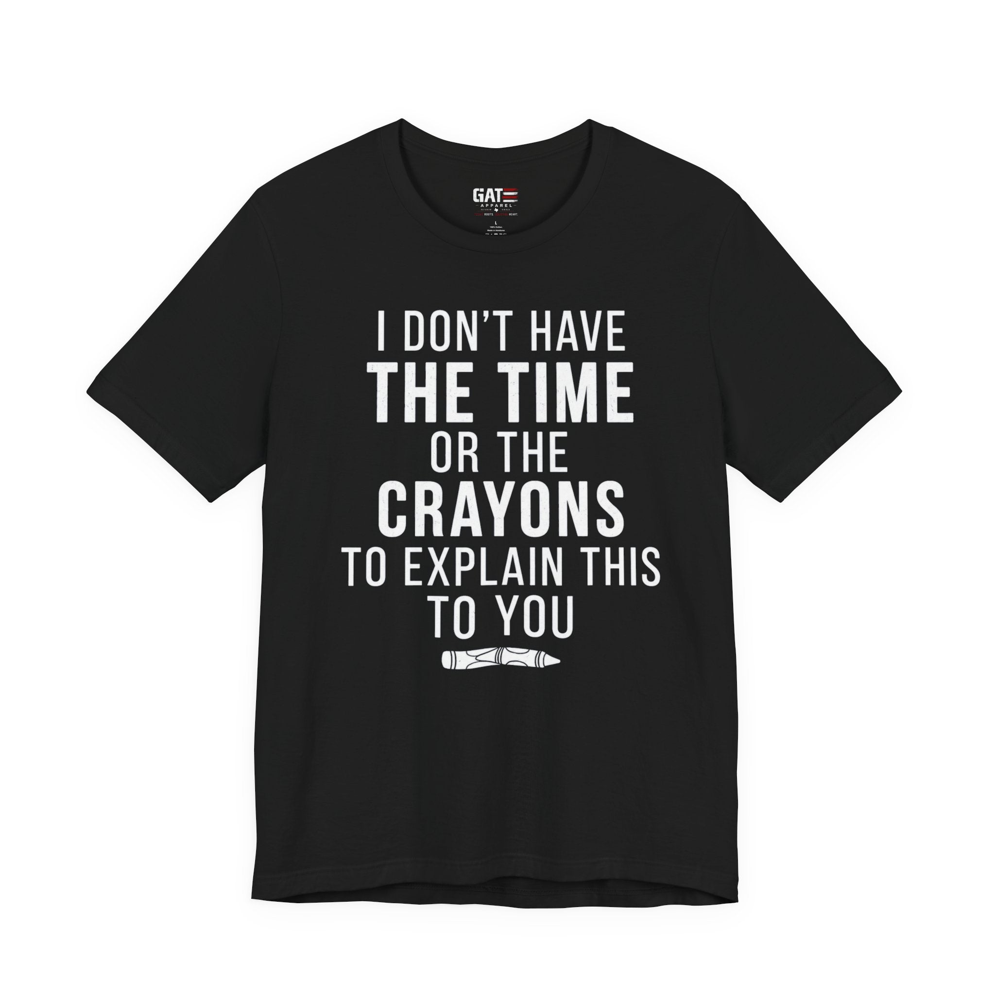 "I Don't Have The Time or The Crayons to Explain This to You"