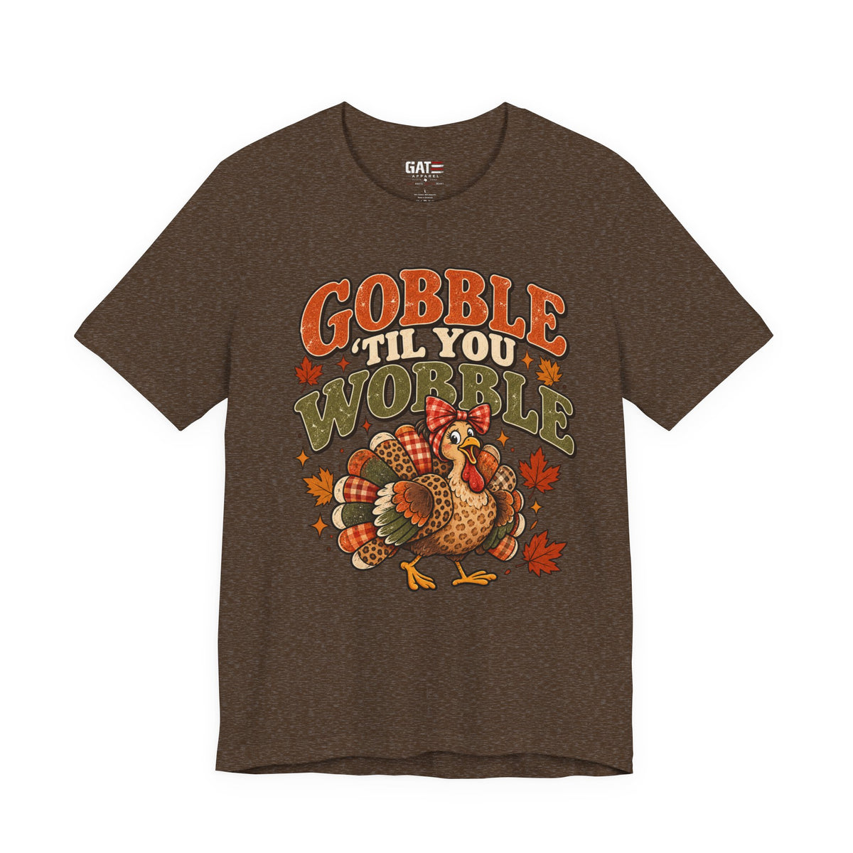 Gobble 'Til You Wobble Shirt | Thanksgiving Turkey Tee