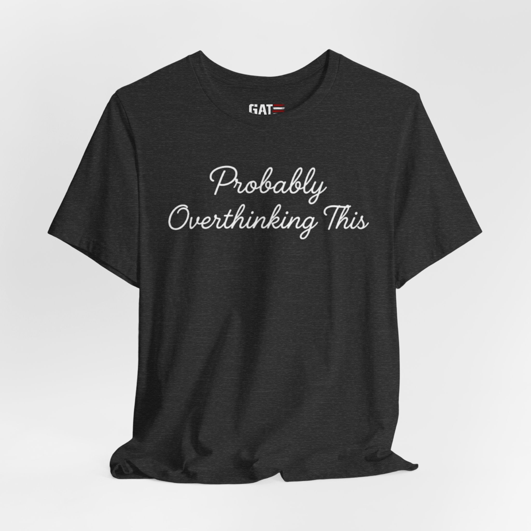 Probably Overthinking This Shirt, Funny Introvert Tee, Anxiety Humor Shirt, Sarcastic Graphic T Shirt, Overthinker Gift