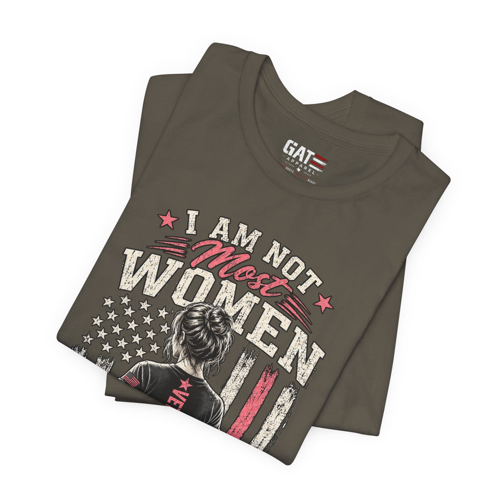 Female Veteran Woman Tee – “I Am Not Most Women” Patriotic Military T-Shirt
