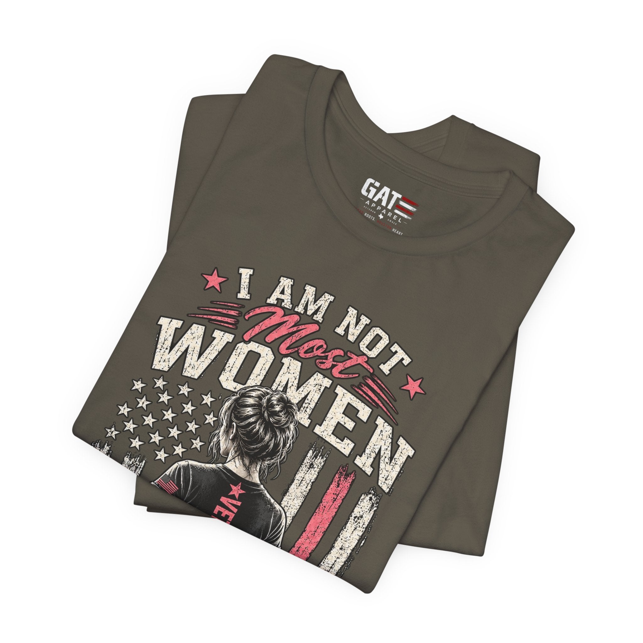 Female Veteran Woman Tee – “I Am Not Most Women” Patriotic Military T-Shirt