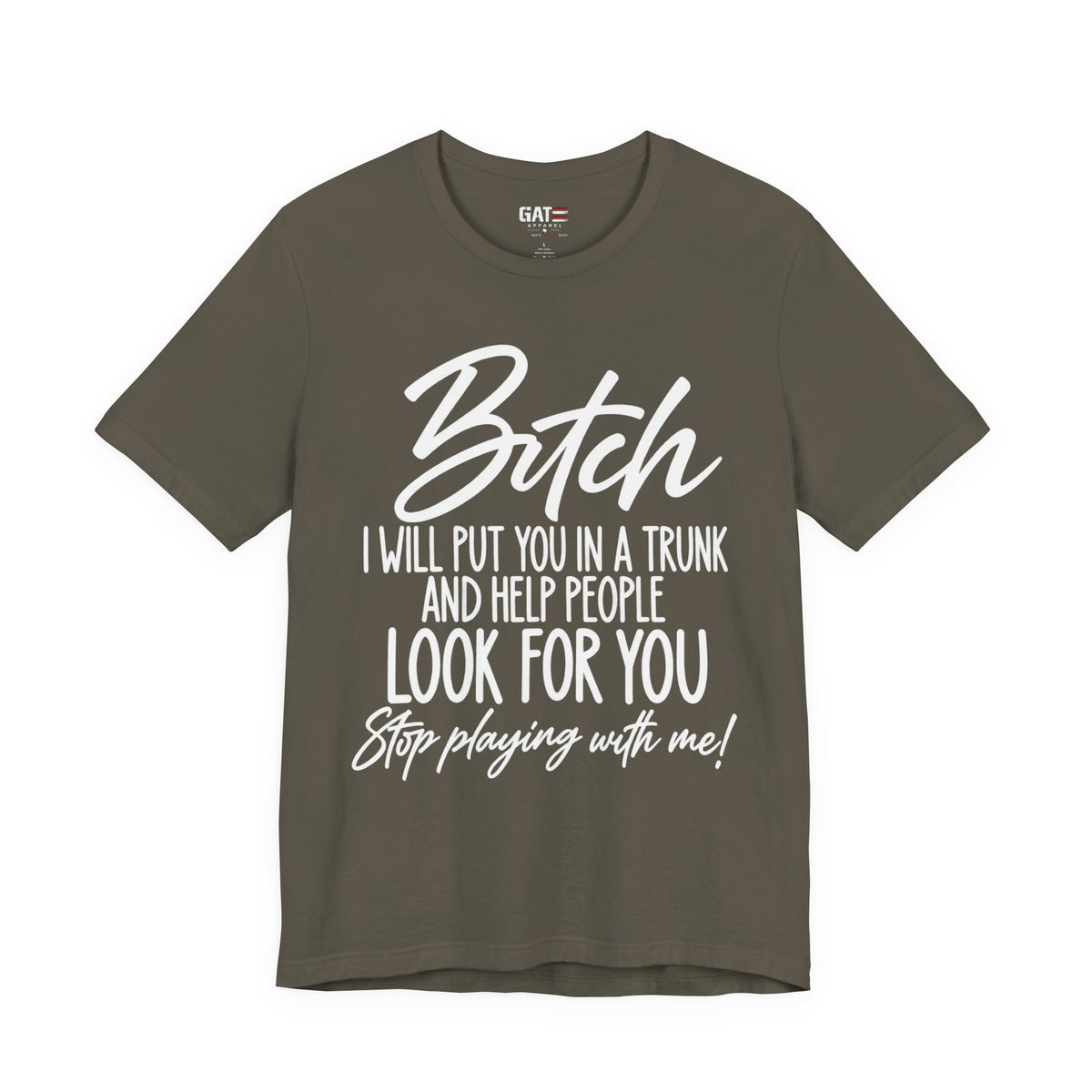Funny 'Bitch I Will Put You in a Trunk' Graphic Tee — Sassy Statement Shirt