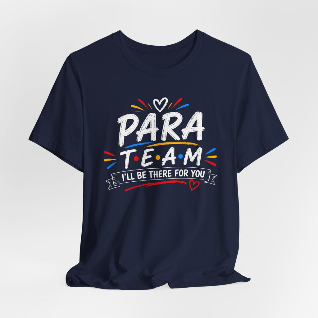 Para Team Tee, Teacher Squad Shirt, Paraprofessional Teacher Shirt, Grade Level Team Gift, School Staff Apparel, Friends Theme