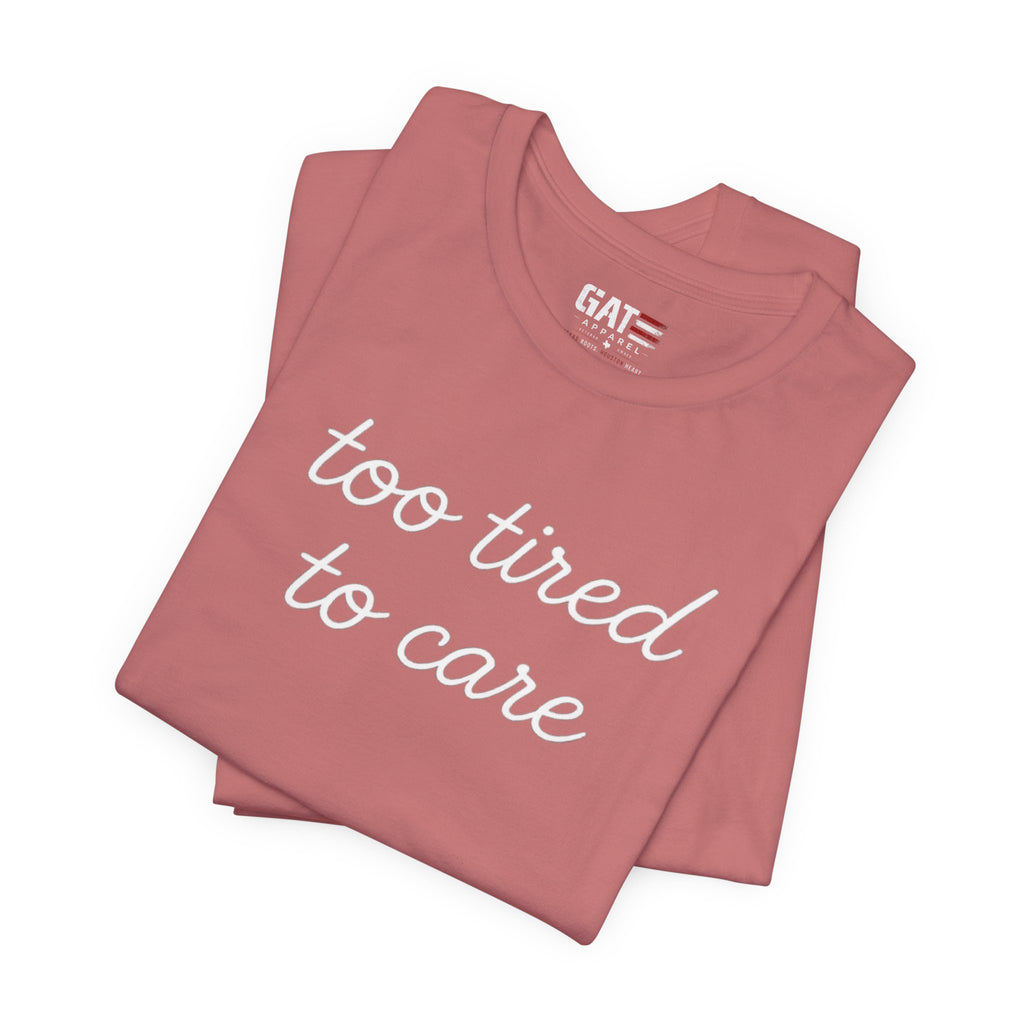 Too Tired To Care Shirt, Funny Introvert Tee, Sarcastic Graphic T Shirt, Minimalist Script Shirt, Gift for Overthinkers