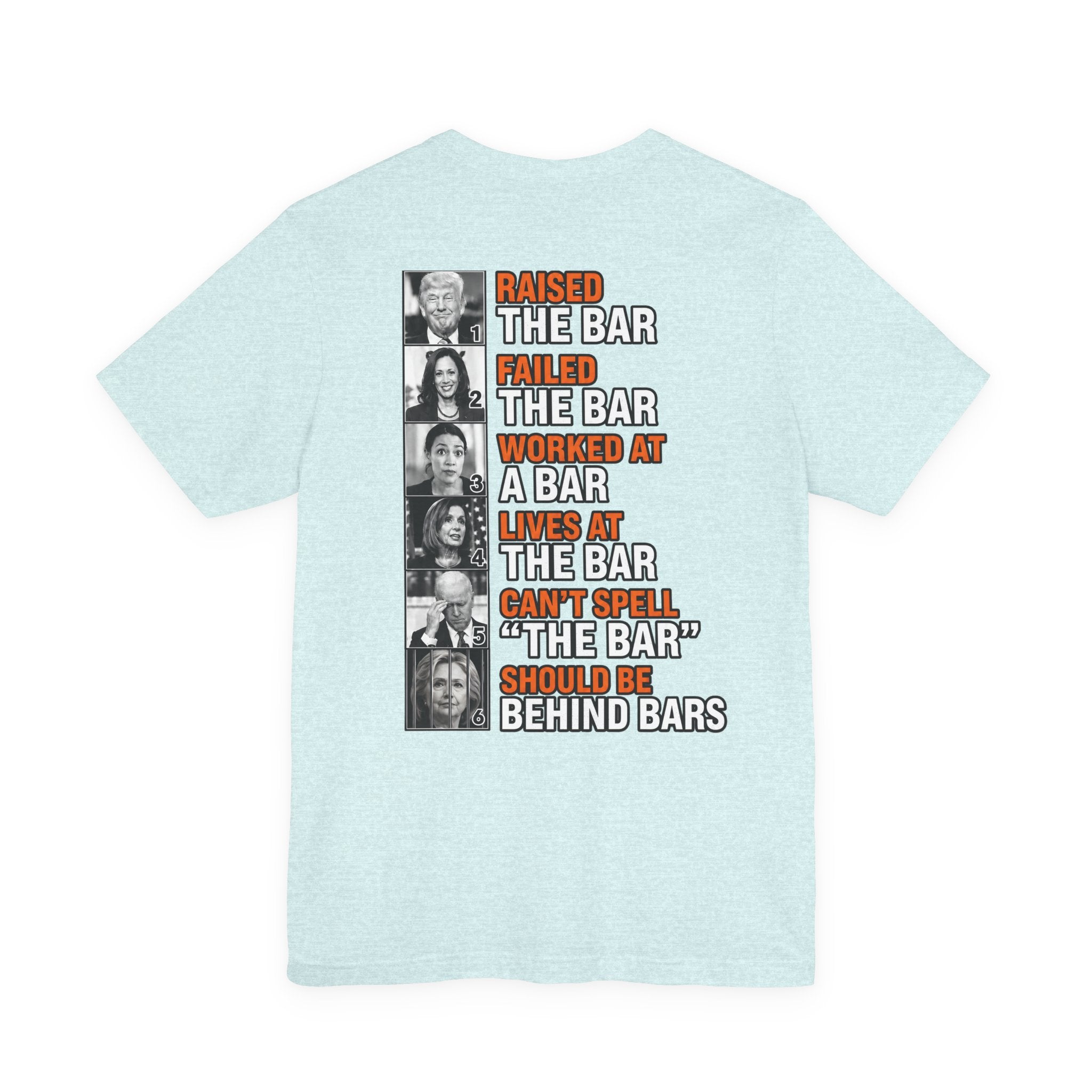 Raised the Bar… Should Be Behind Bars T-Shirt
