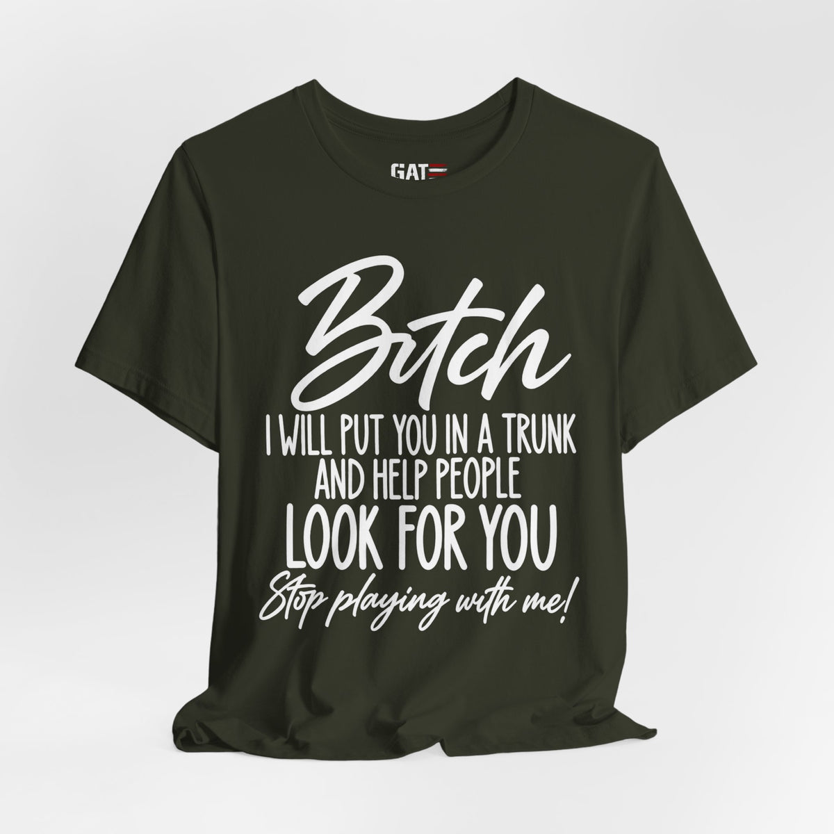 Funny 'Bitch I Will Put You in a Trunk' Graphic Tee — Sassy Statement Shirt