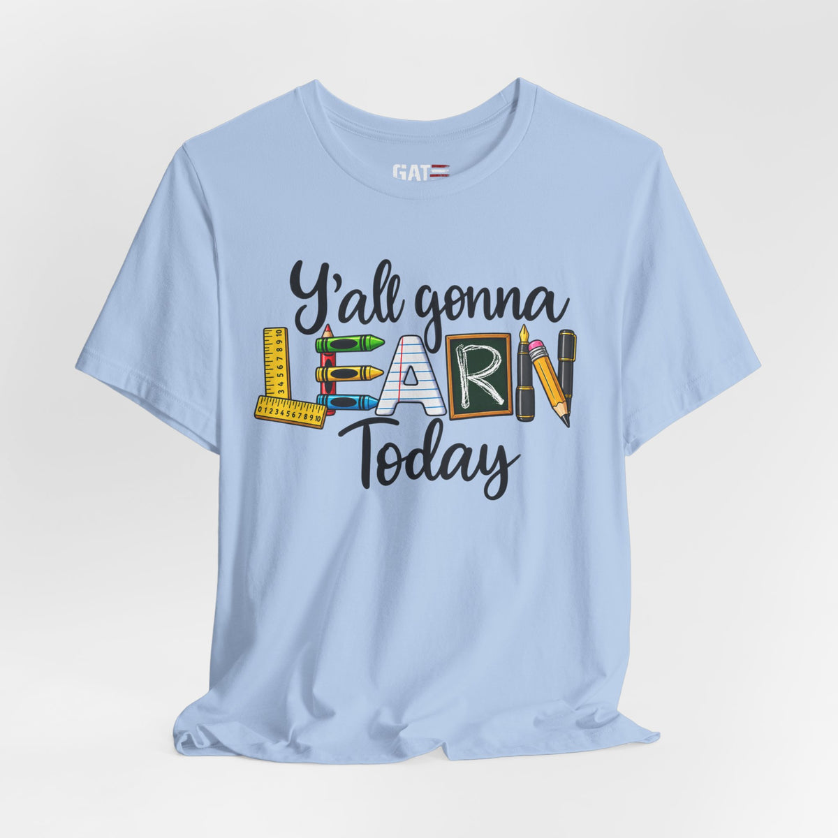 Funny Teacher Shirt – Y’all Gonna Learn Today – product photo