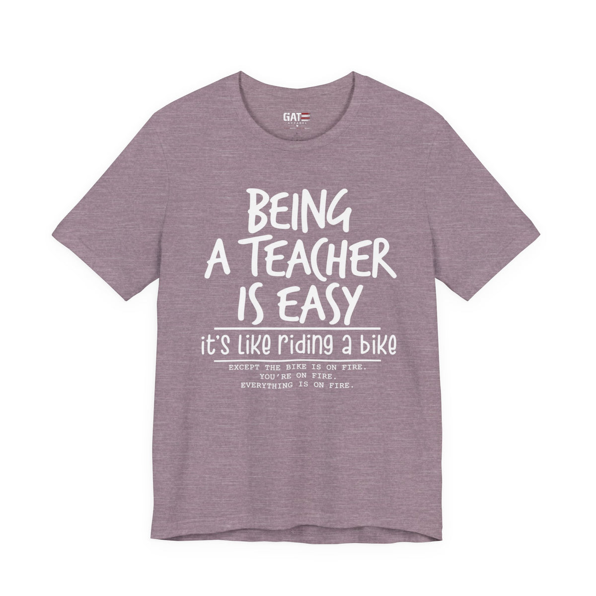 Teacher T-Shirt "Being a Teacher Is Easy" Humorous Quote Tee