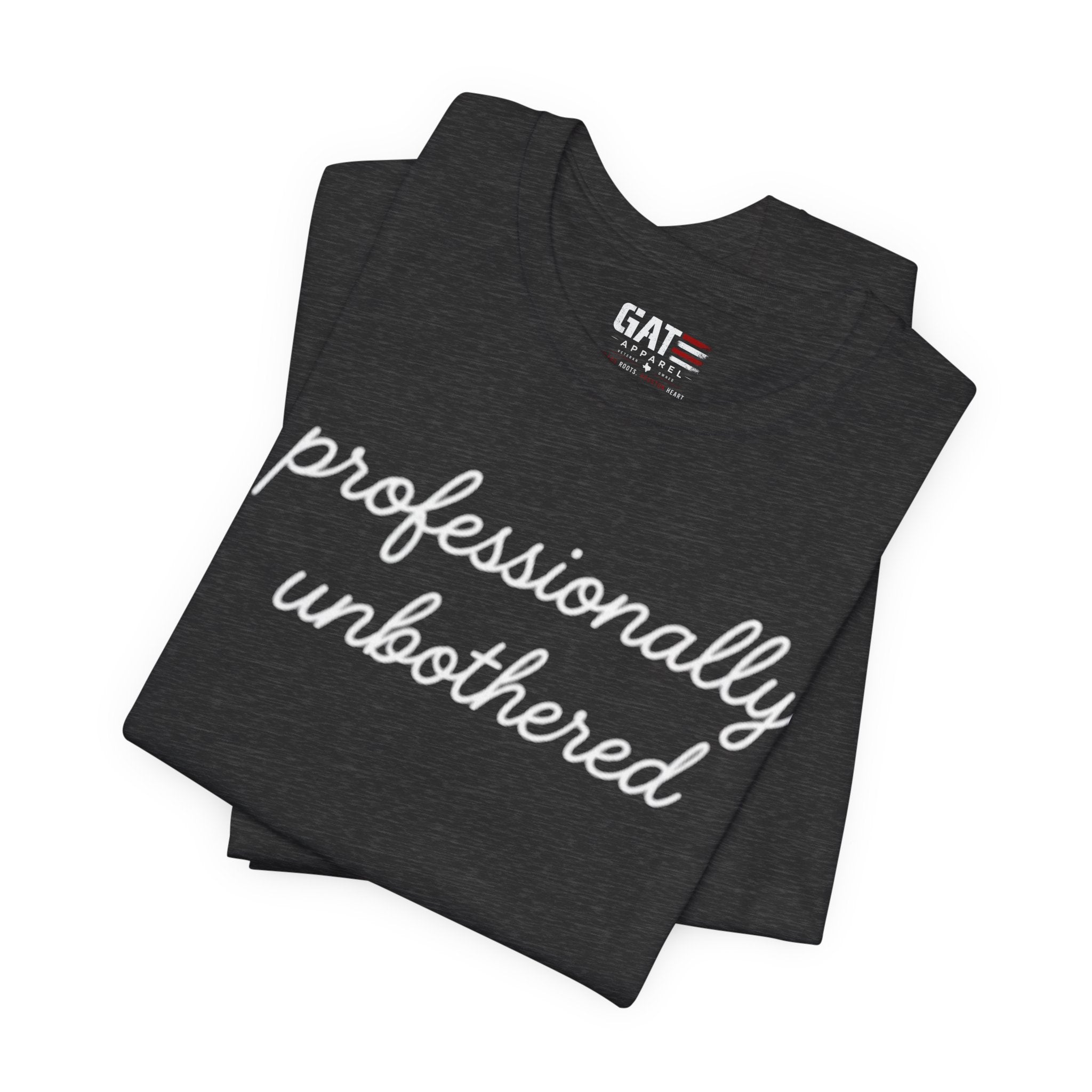 Professionally Unbothered Shirt, Funny Sarcastic Tee, Introvert Shirt, Minimalist Script Tee, Trendy Graphic Tee