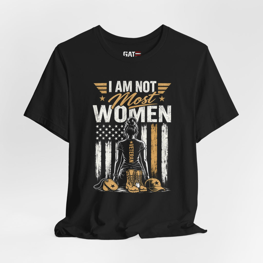 Female Veteran - I Am Not Most Women