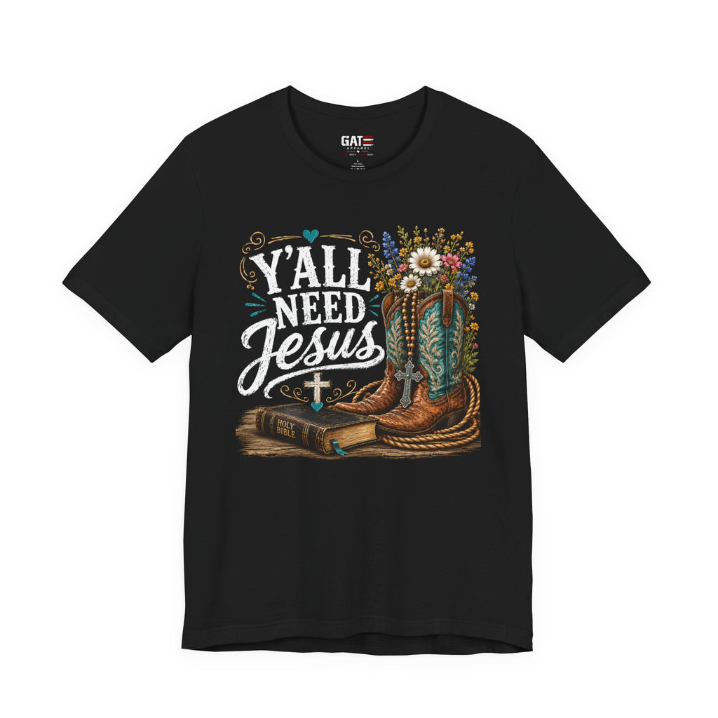 Y'all Need Jesus Shirt, Christian Western Shirt, Cowgirl Faith Tee, Cowboy Boots Floral Shirt, Country Christian Gift for Women