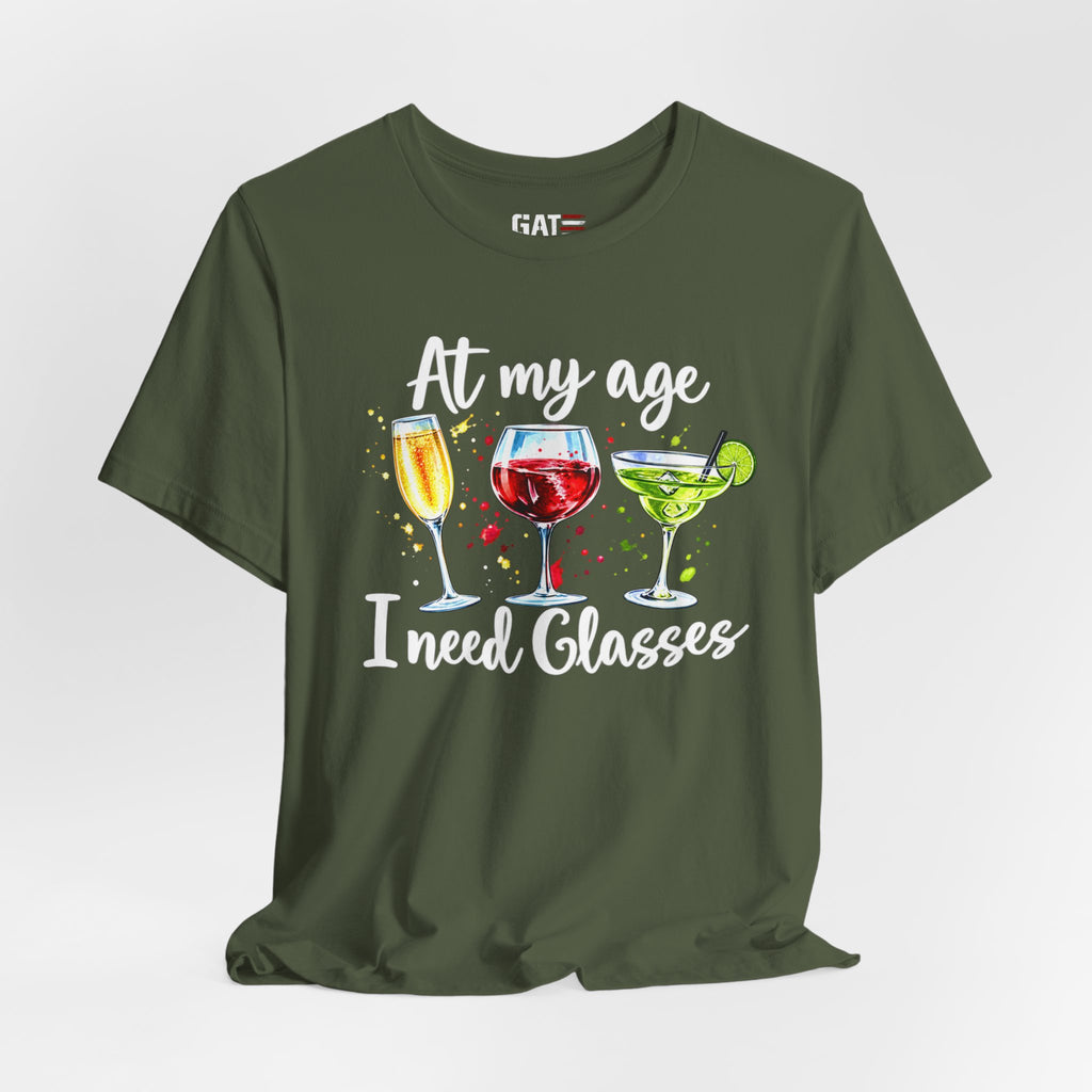 At My Age I Need Glasses humorous cocktail glasses graphic T-shirt - product image 36