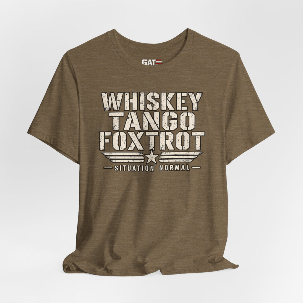 Whiskey Tango Foxtrot Tee — "Situation Normal" Military
