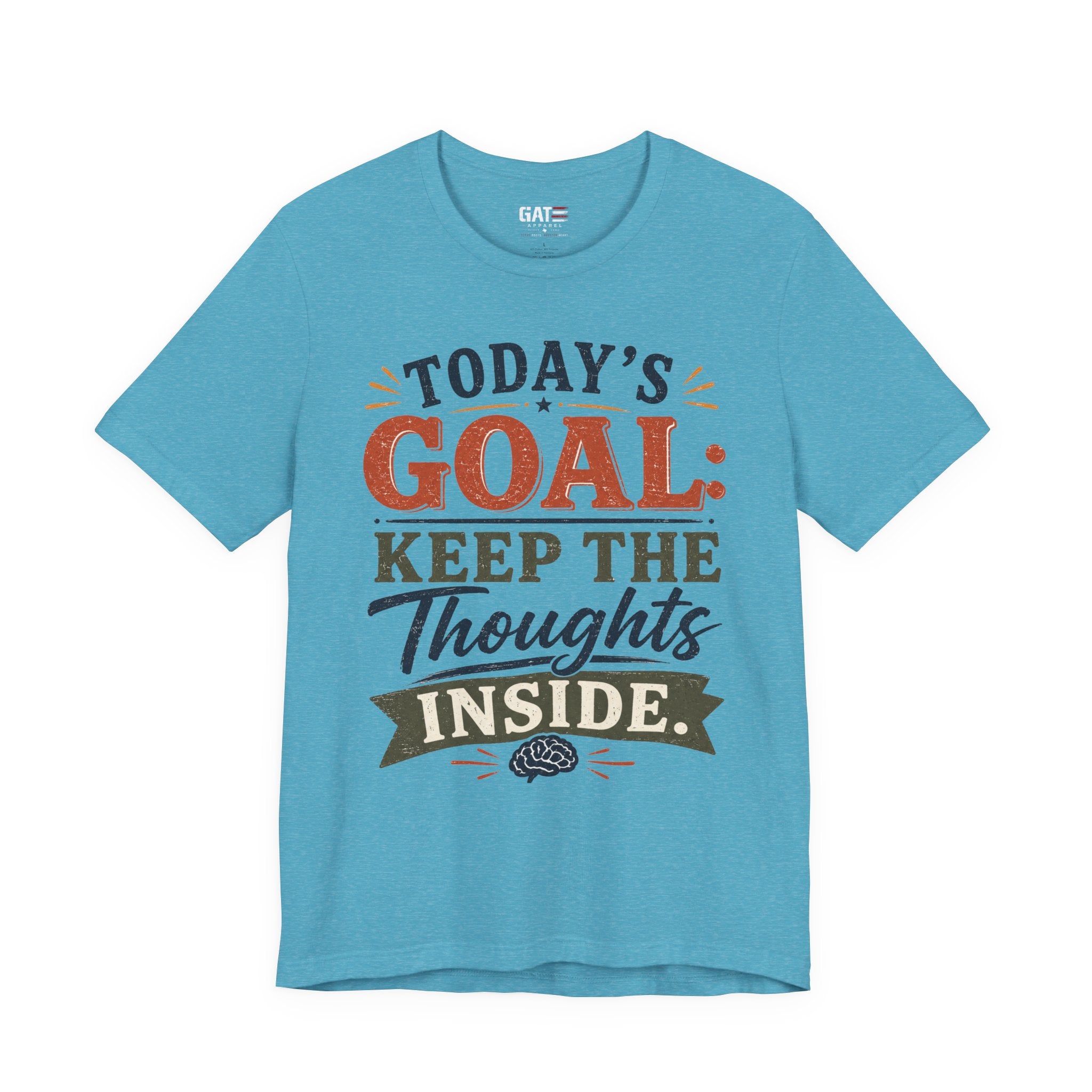 "Today's Goal: Keep the Thoughts Inside"|FunnyTee