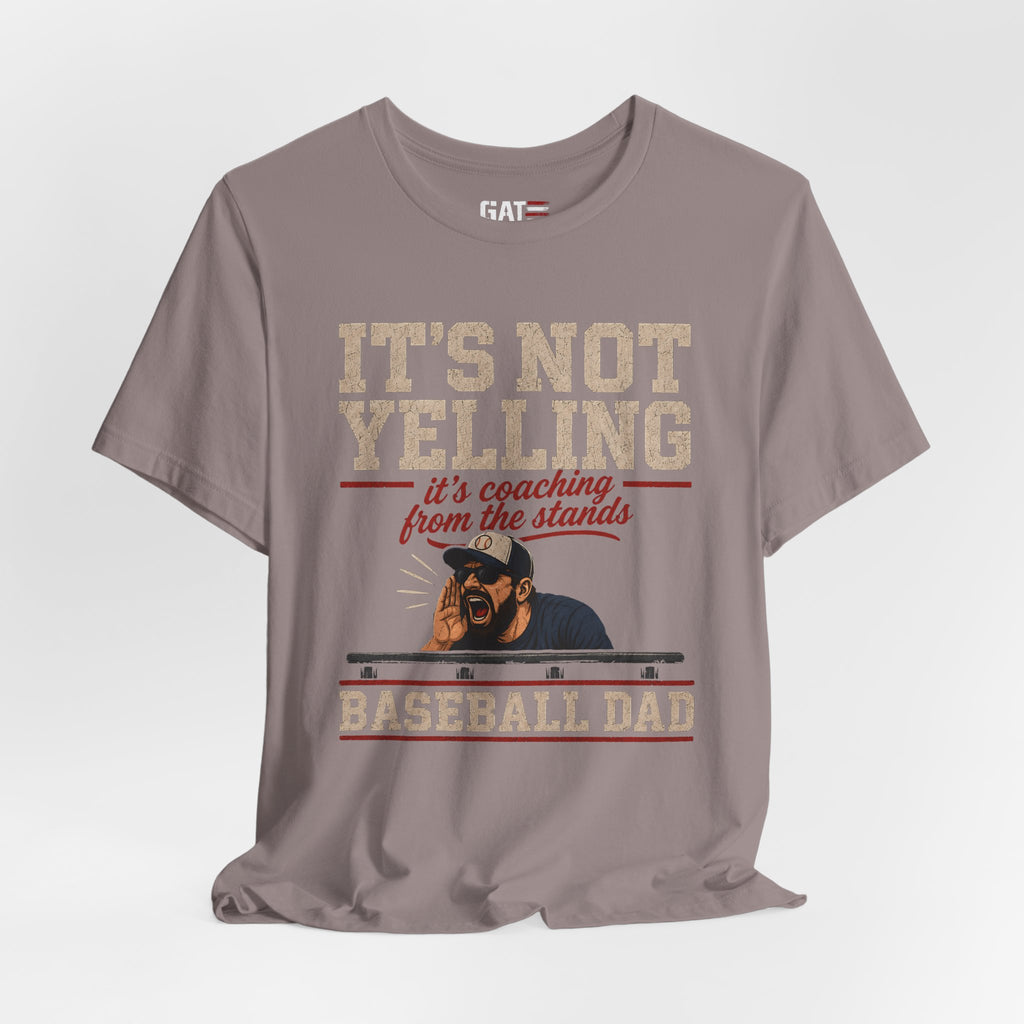 It's Not Yelling It's Coaching From The Stands Baseball Dad Shirt, Funny Baseball Dad Tee, Travel Ball Dad Gift Father's Day