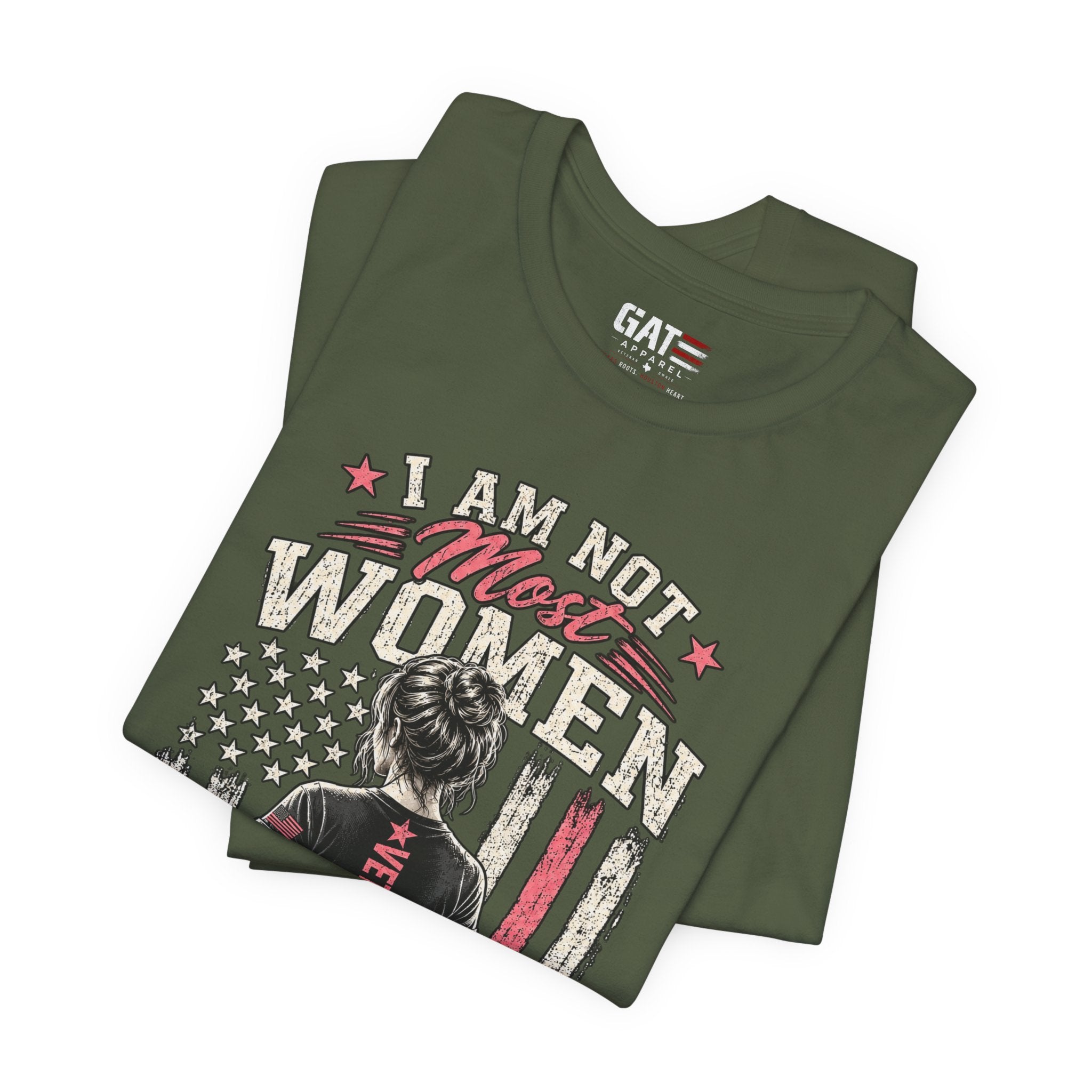 Female Veteran Woman Tee – “I Am Not Most Women” Patriotic Military T-Shirt