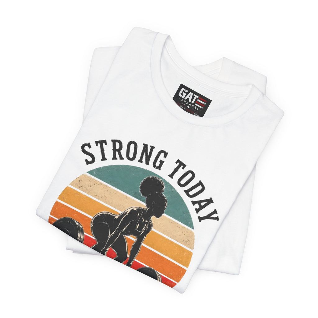 Strong Today Stronger Tomorrow Shirt, Women's Gym Shirt, Retro Weightlifting Tee, Fitness Gift for Women
