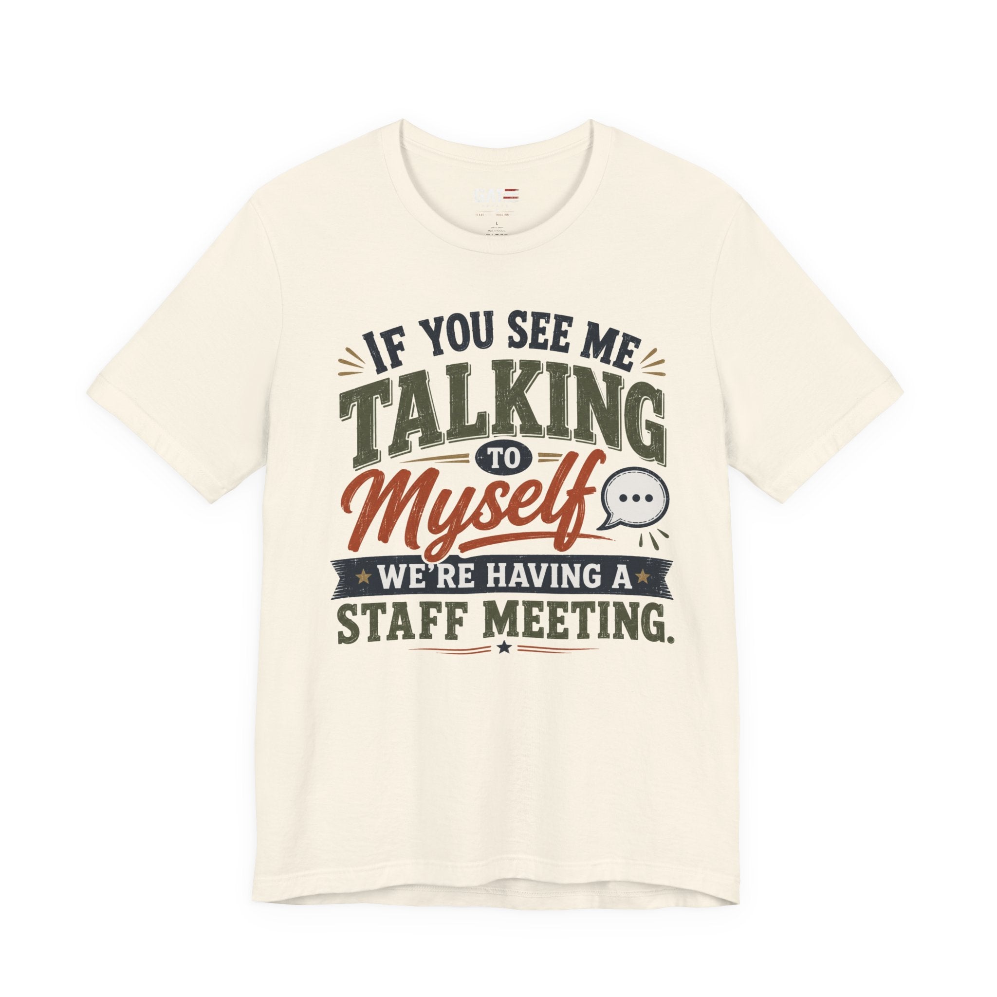 Funny Staff Meeting T‑Shirt — "If You See Me Talking to Myself, We're Having a Staff Meeting"