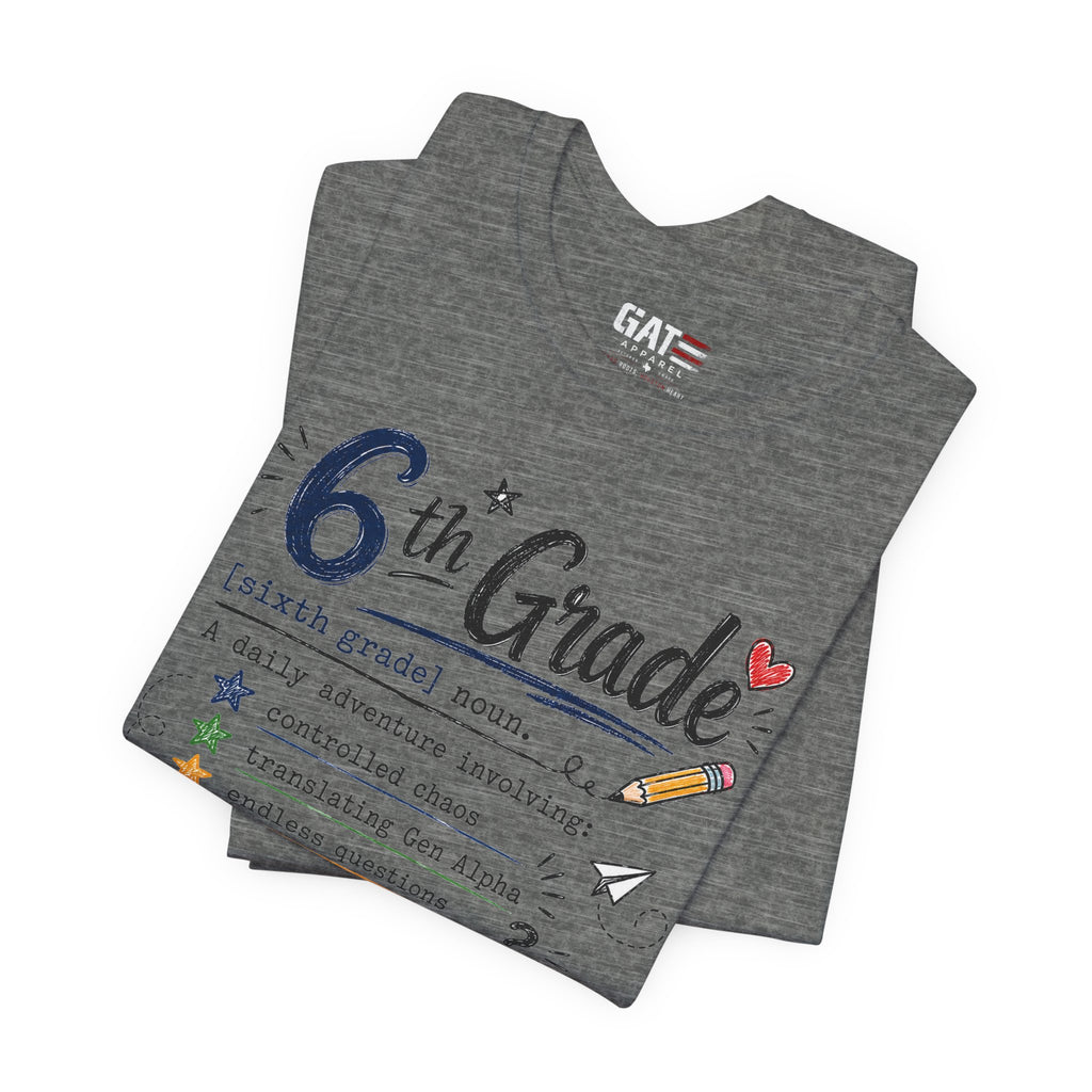 6th Grade Teacher Shirt, Funny Teacher Tee, Middle School Teacher Gift, Gen Alpha Teacher Shirt, Classroom Humor Tee