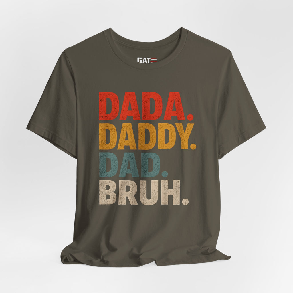 Funny Dad Shirt, Dada Daddy Dad Bruh Tee, Fatherhood Humor Shirt, Father's Day Gift for Dad, New Dad Gift Tee, Dad Life