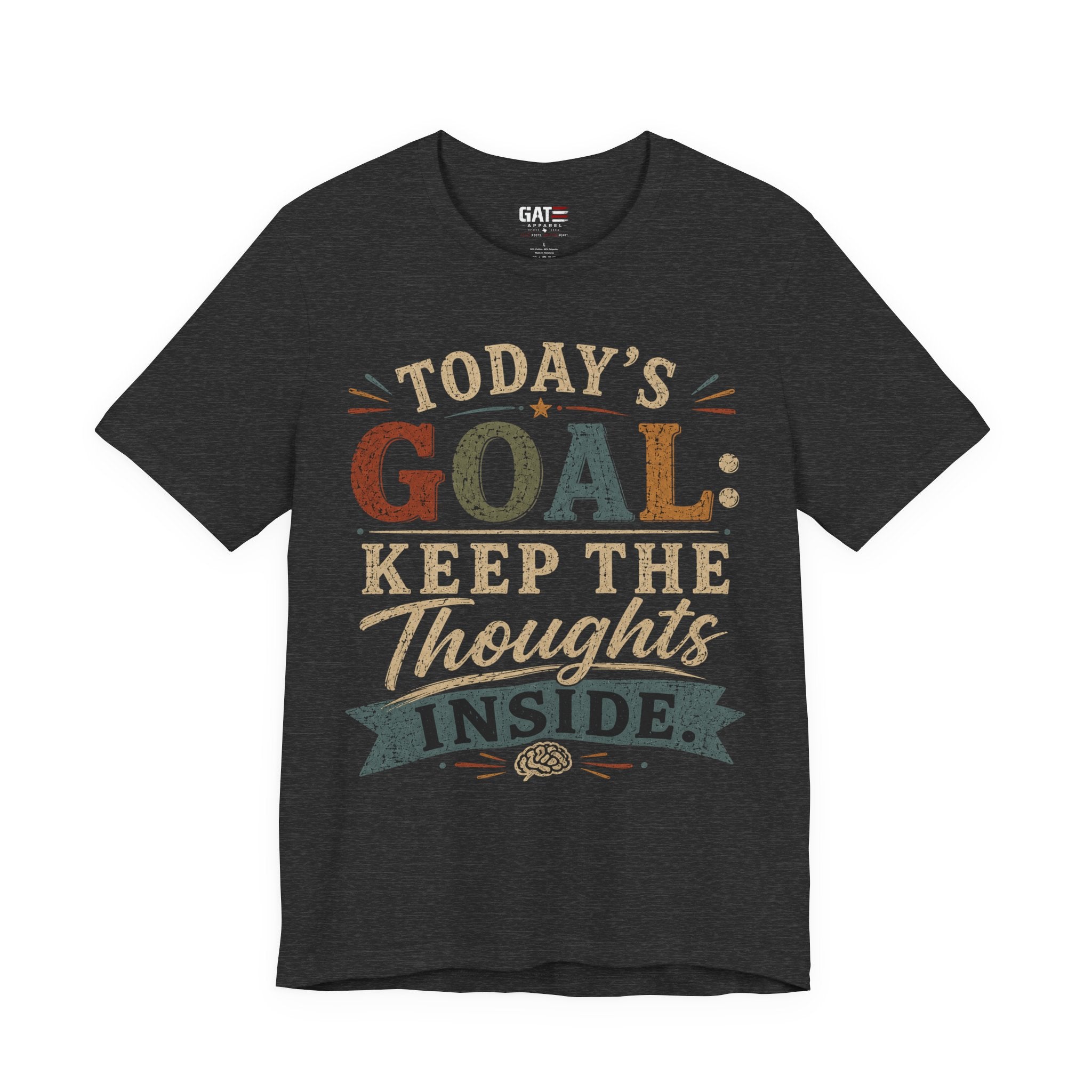 "Today's Goal: Keep the Thoughts Inside"|FunnyTee
