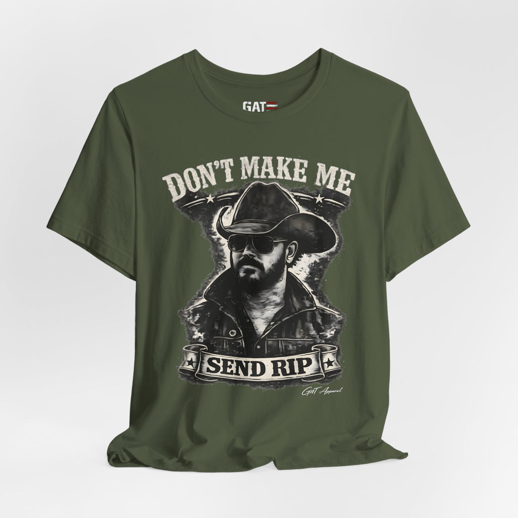 Don't Make Me Send Rip Shirt | Dutton Ranch | Yellowstone Inspired Graphic T-Shirt