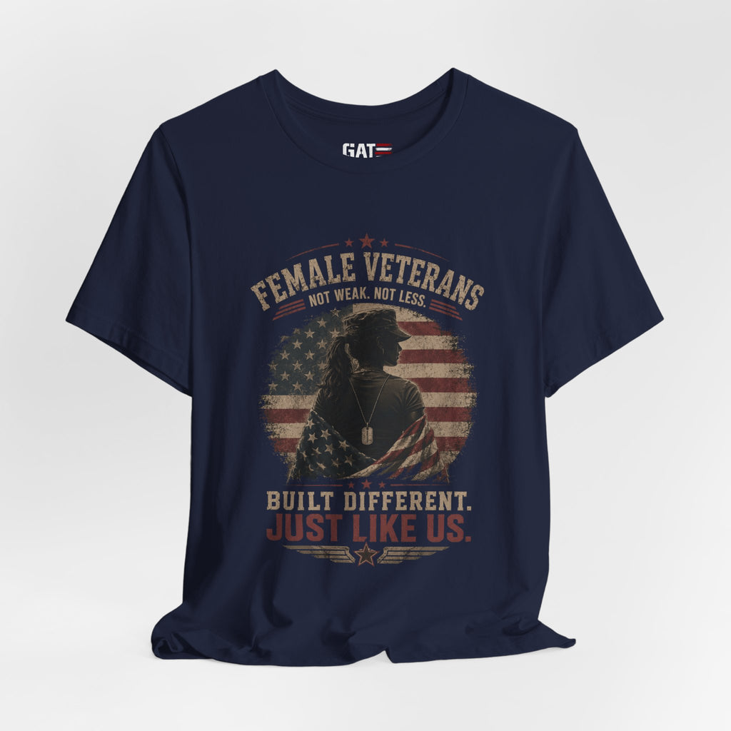 Female Veteran Shirt Built Different Just Like Us Tee Patriotic Military Shirt for Women Army Navy Marine Air Force Veteran Gift
