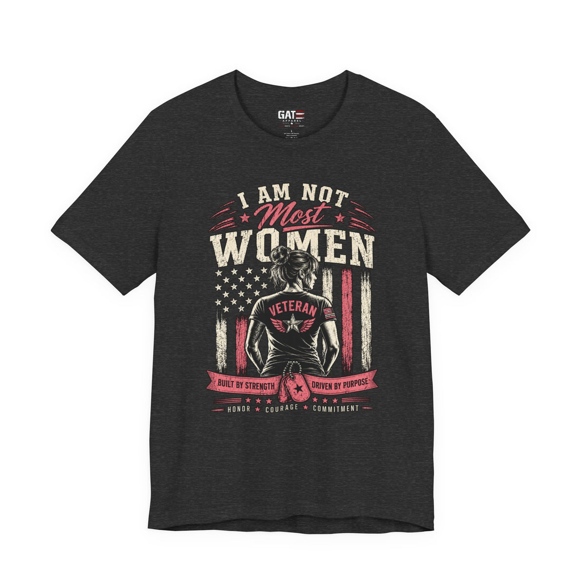 I Am Not Most Women Female Veteran Shirt | Patriotic Tee