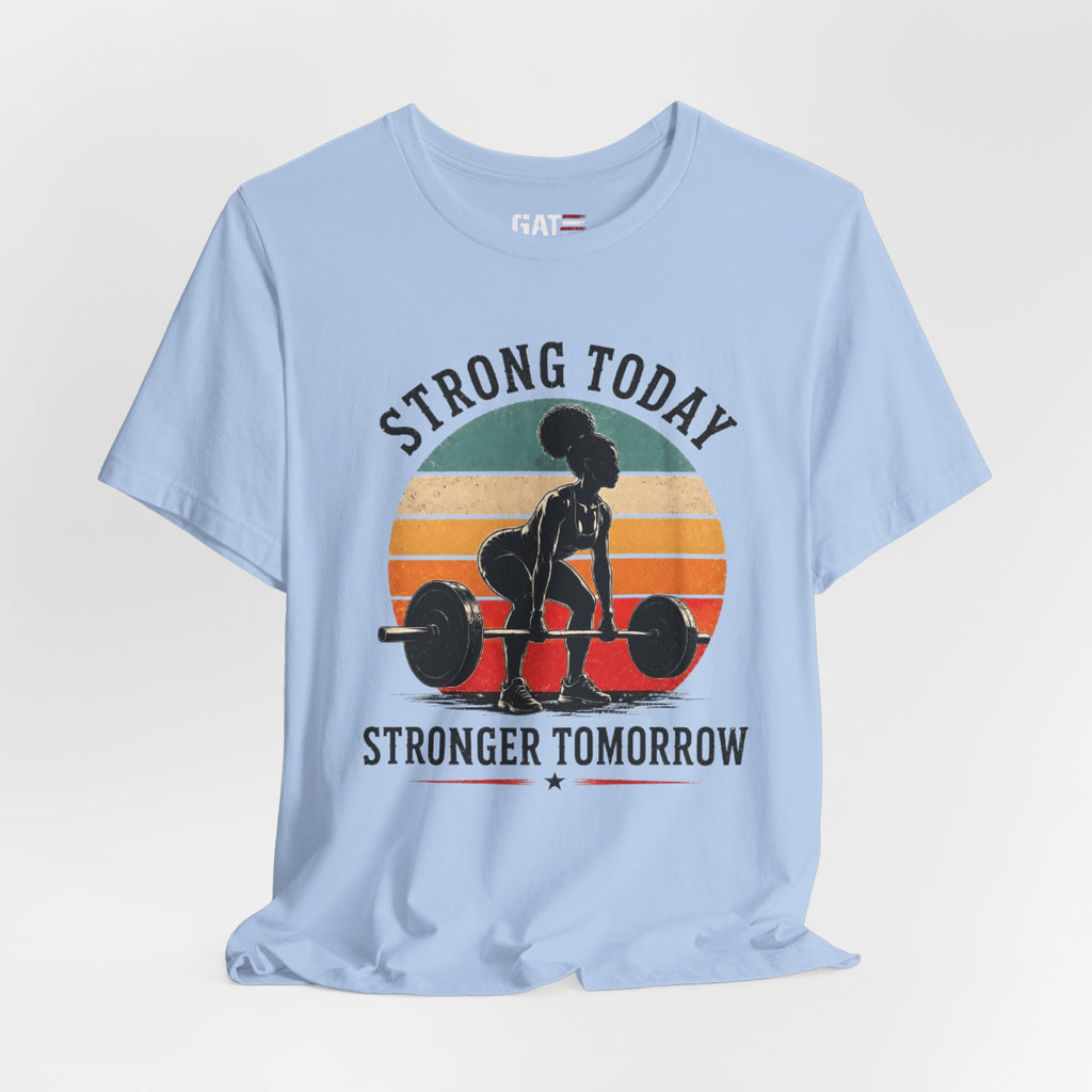 Strong Today Stronger Tomorrow Shirt, Women's Gym Shirt, Retro Weightlifting Tee, Fitness Gift for Women