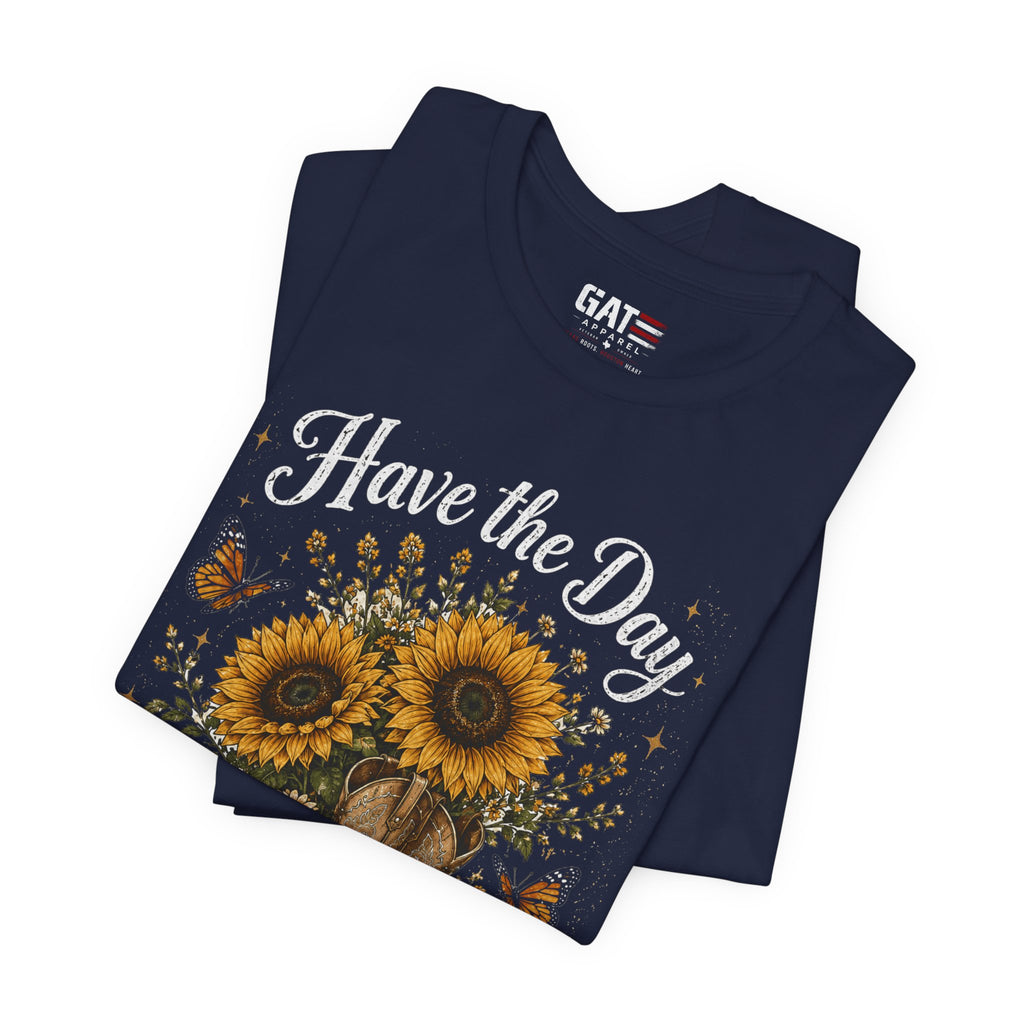 Have the Day You Deserve Sunflower Shirt, Funny Western Cowgirl Tee, Floral Cowboy Boot Shirt, Sarcastic Country Graphic Tee