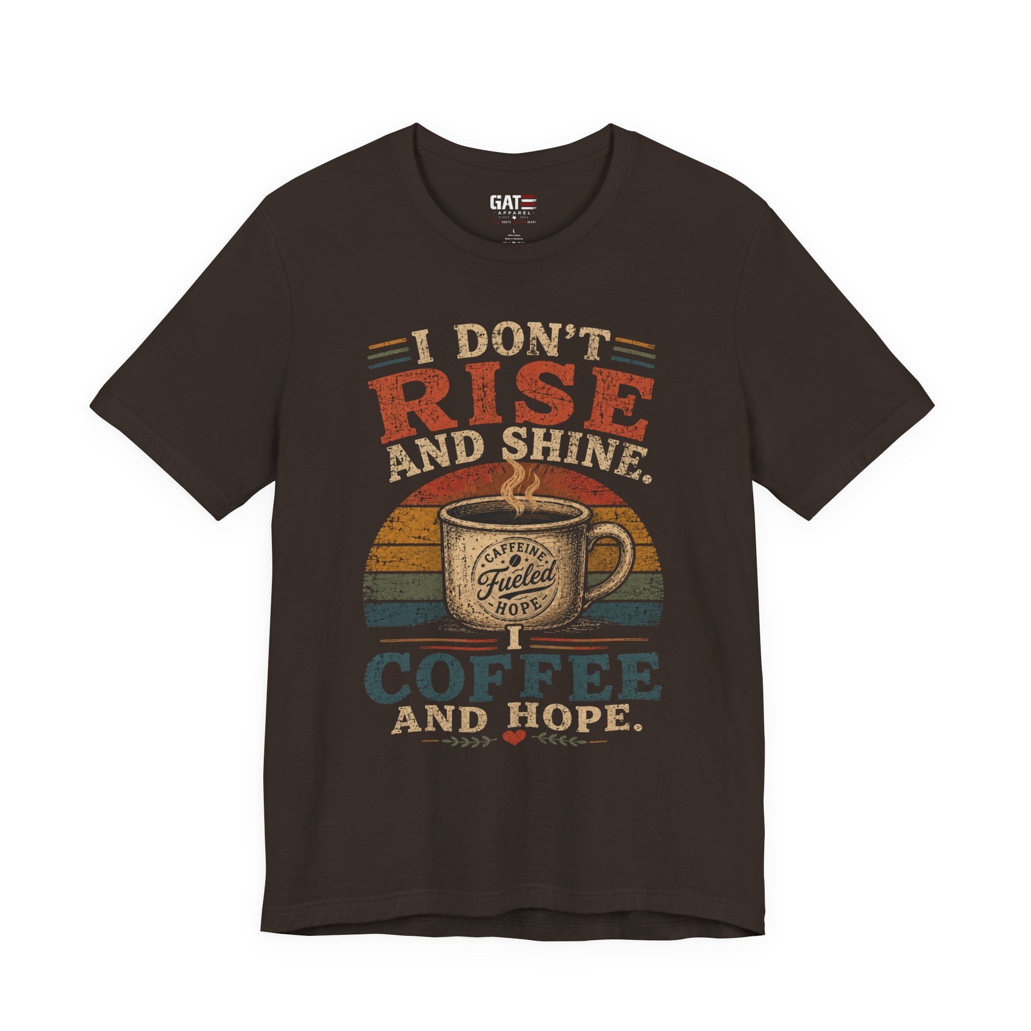 Coffee and Hope T-Shirt — I Don't Rise and Shine Vintage Coffee Tee