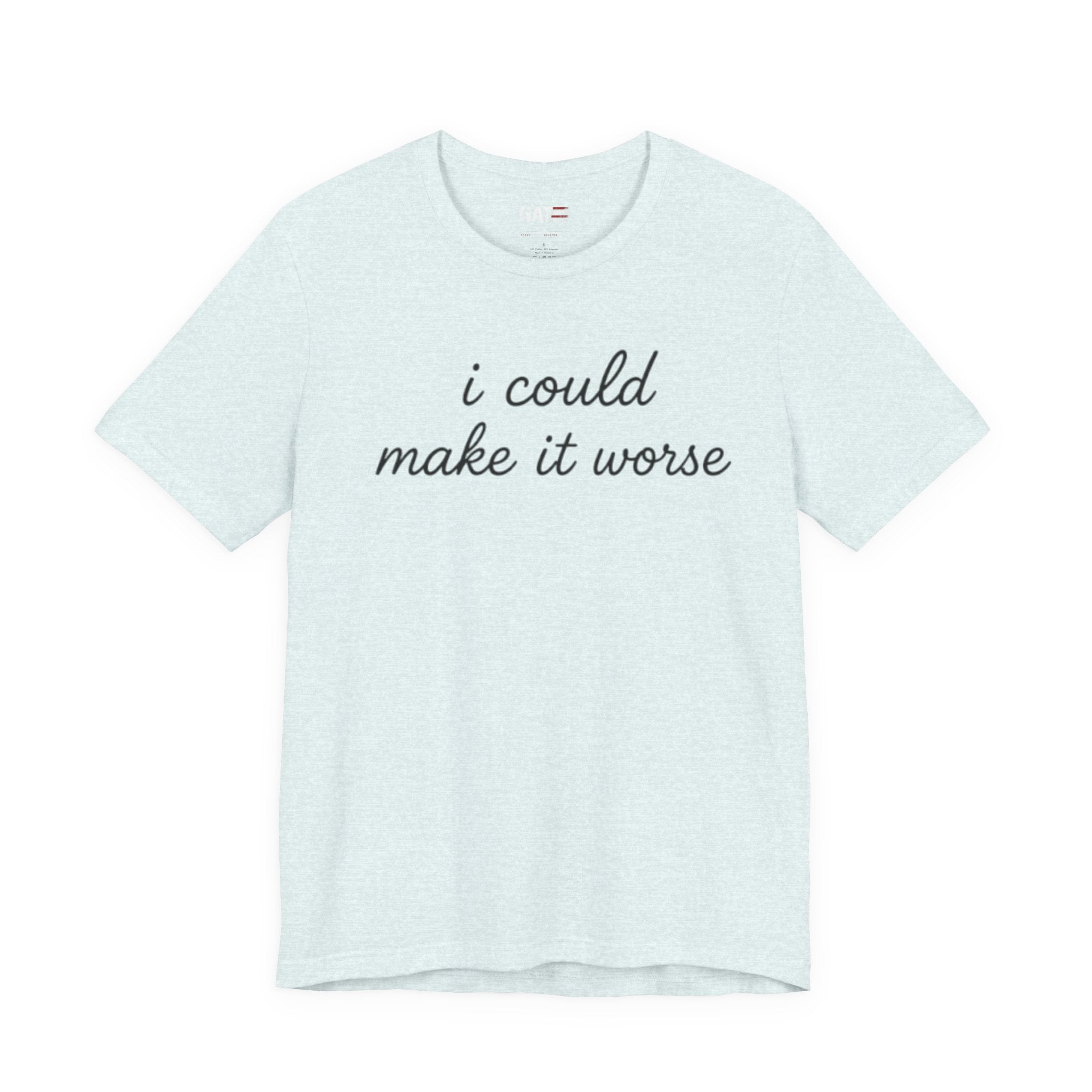 Could Make It Worse Shirt Funny Sarcastic T Shirt Dark Humor Tee Introvert Gift Unisex Graphic Shirt