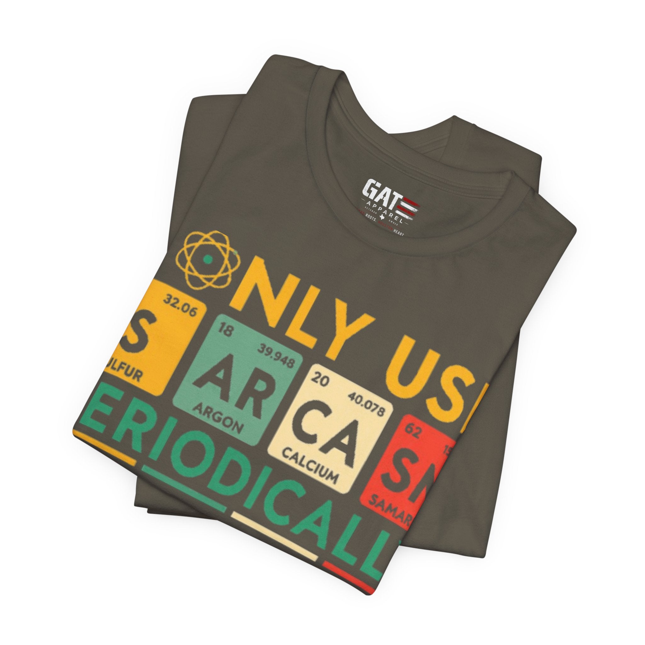 Sarcasm Periodically T-Shirt — Funny Science Nerd Tee (I Only Use Sarcasm Periodically)