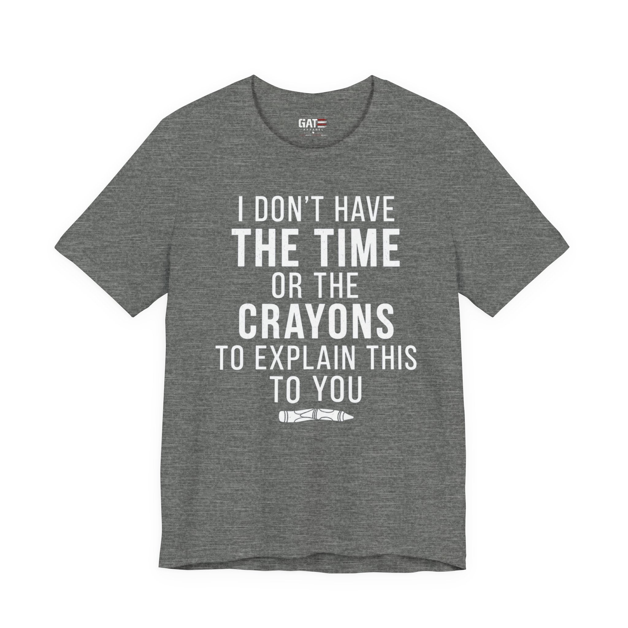 "I Don't Have The Time or The Crayons to Explain This to You"