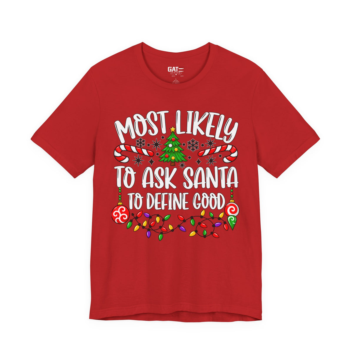 Most Likely to Ask Santa to Define Good T-Shirt - product image 15