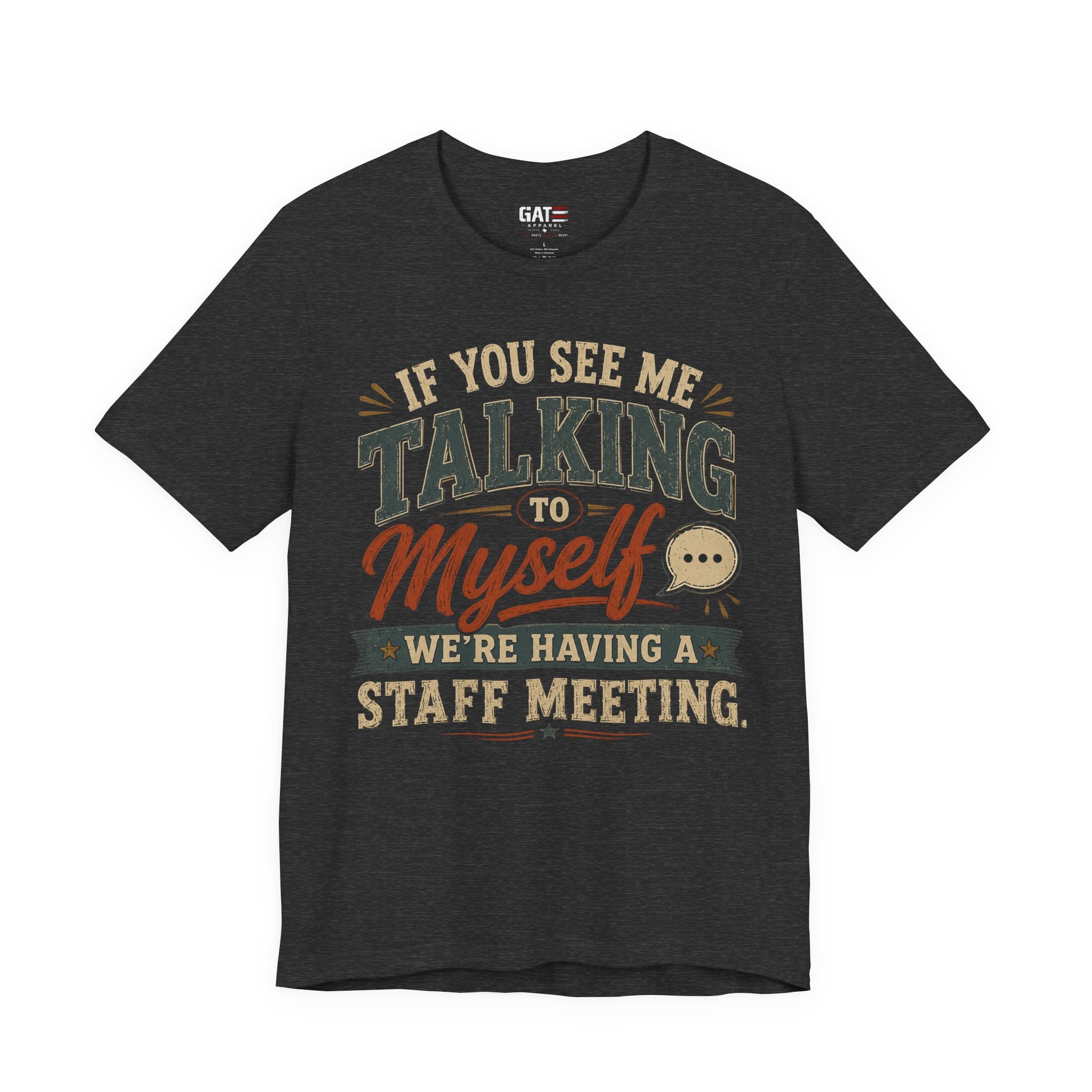 Funny Staff Meeting T‑Shirt — "If You See Me Talking to Myself, We're Having a Staff Meeting"