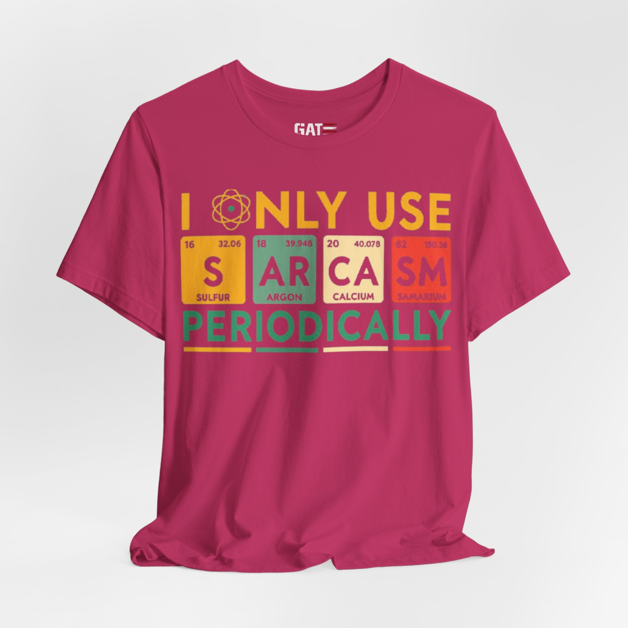 Sarcasm Periodically T-Shirt — Funny Science Nerd Tee (I Only Use Sarcasm Periodically)