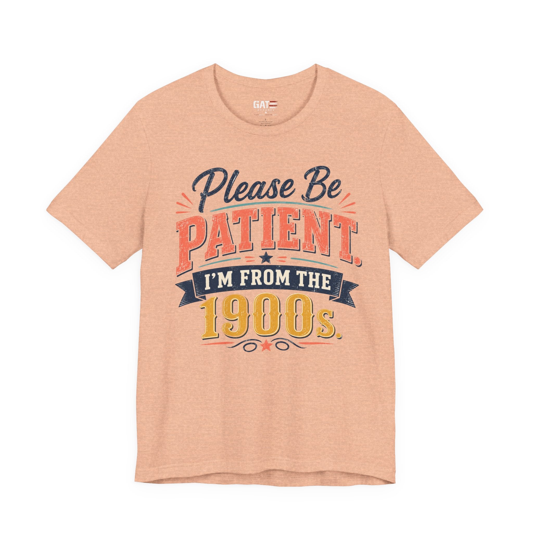 Please Be Patient I'm From the 1900s T-Shirt