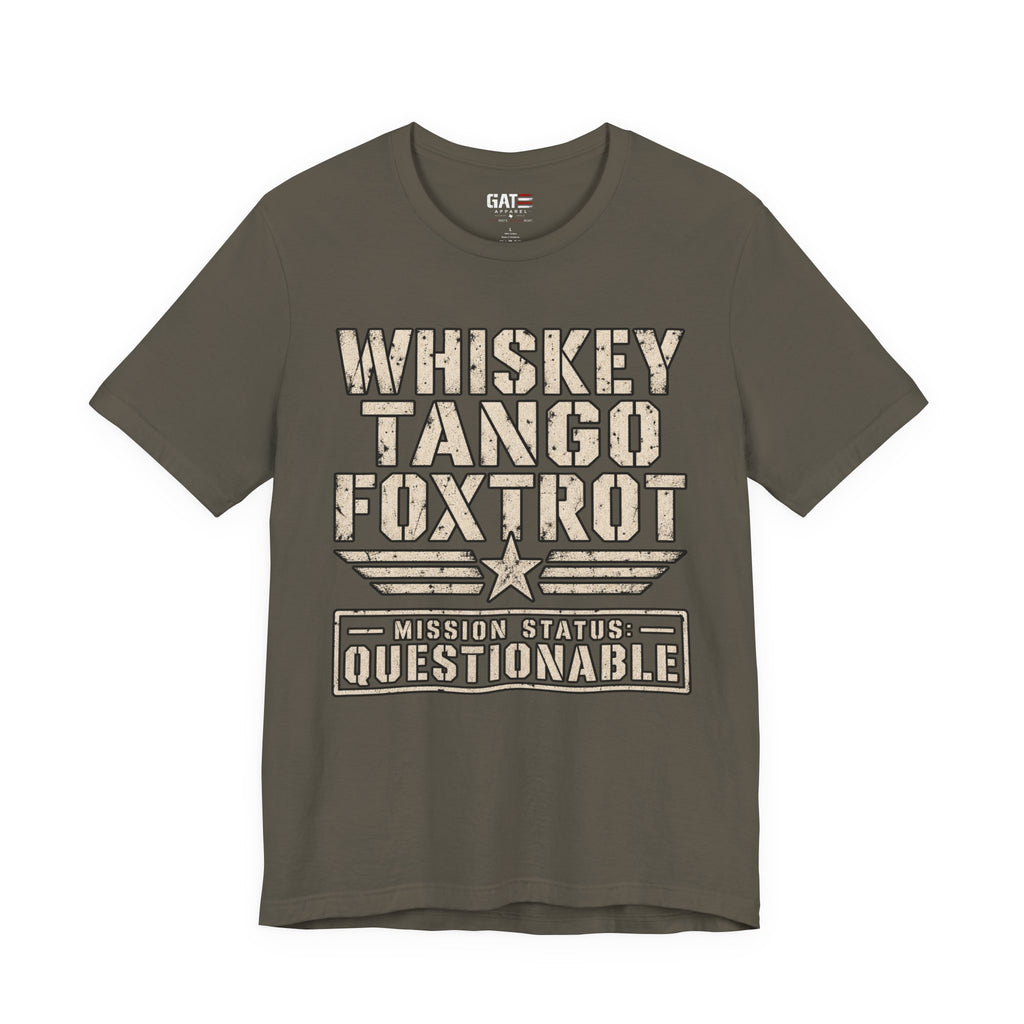 Whiskey Tango Foxtrot Tee – Mission Status: Questionable